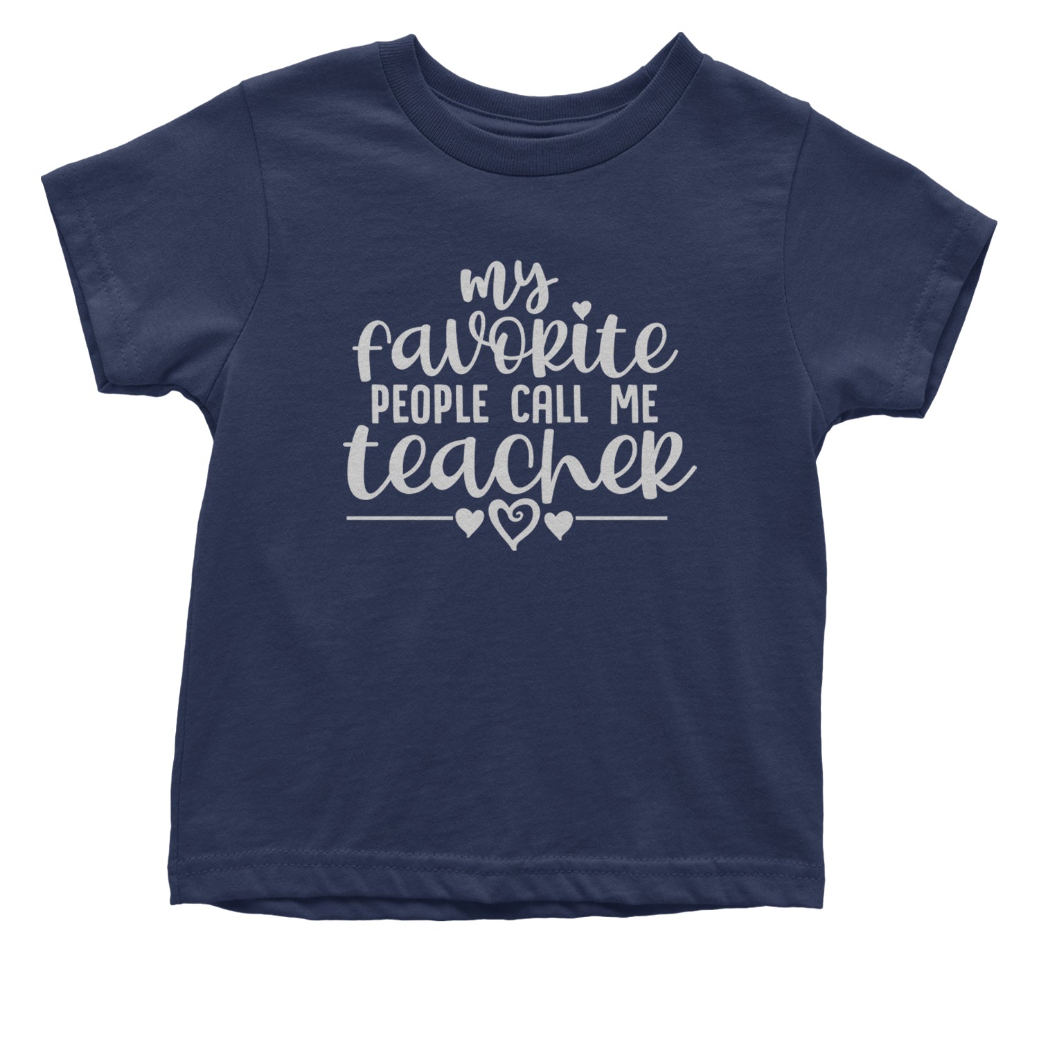 My Favorite People Call Me Teacher Infant One-Piece Romper Bodysuit and Toddler T-shirt Navy Blue