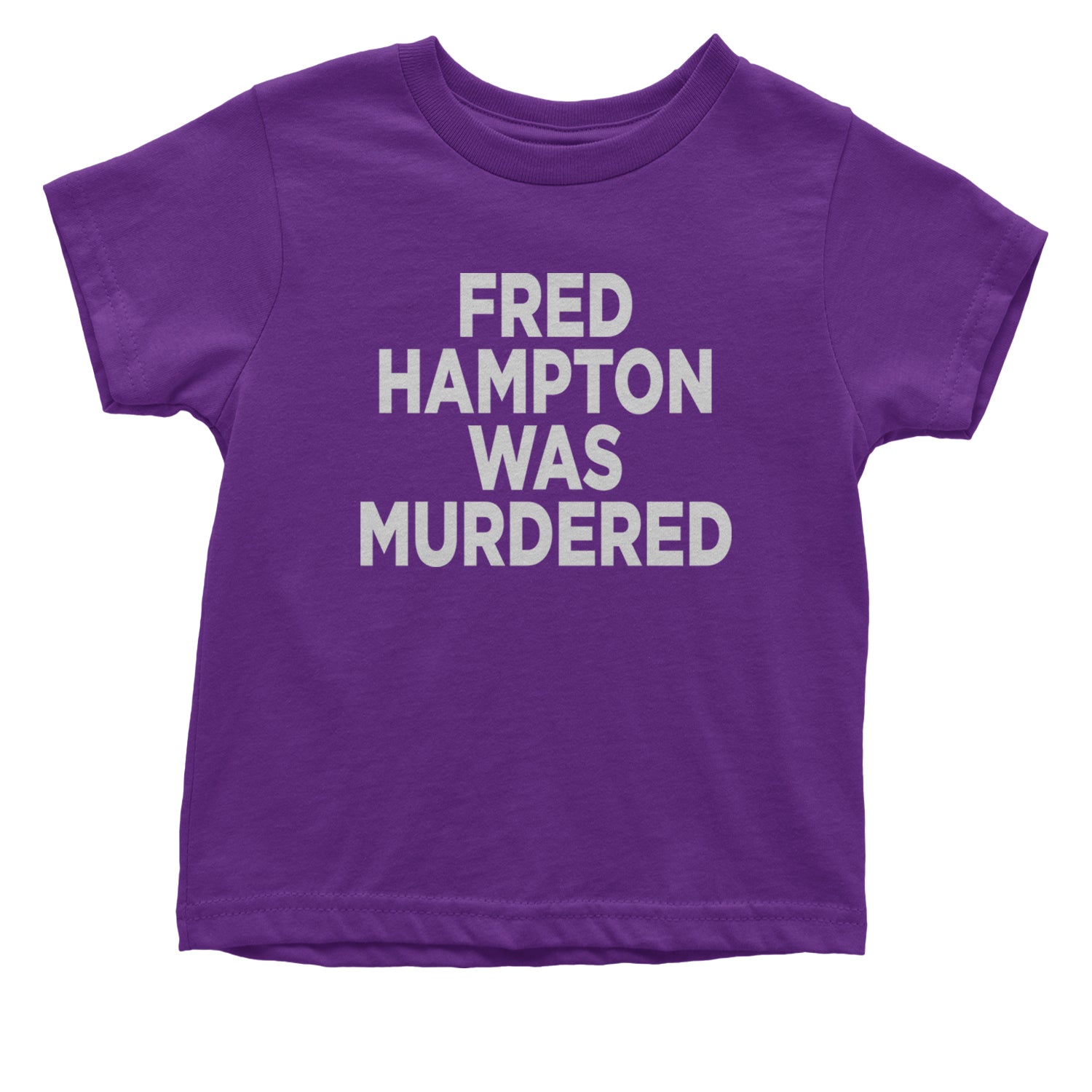 Fred Hampton Was Murdered Infant One-Piece Romper Bodysuit and Toddler T-shirt Purple