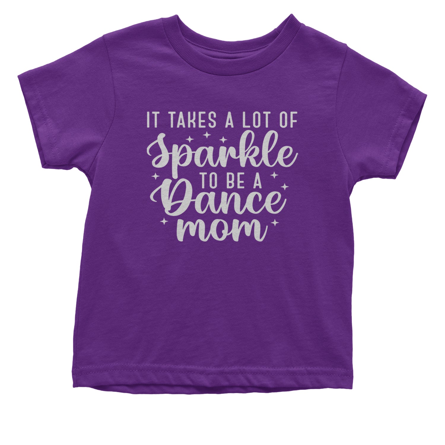 It Takes A Lot Of Sparkle To Be A Dance Mom Infant One-Piece Romper Bodysuit and Toddler T-shirt Purple