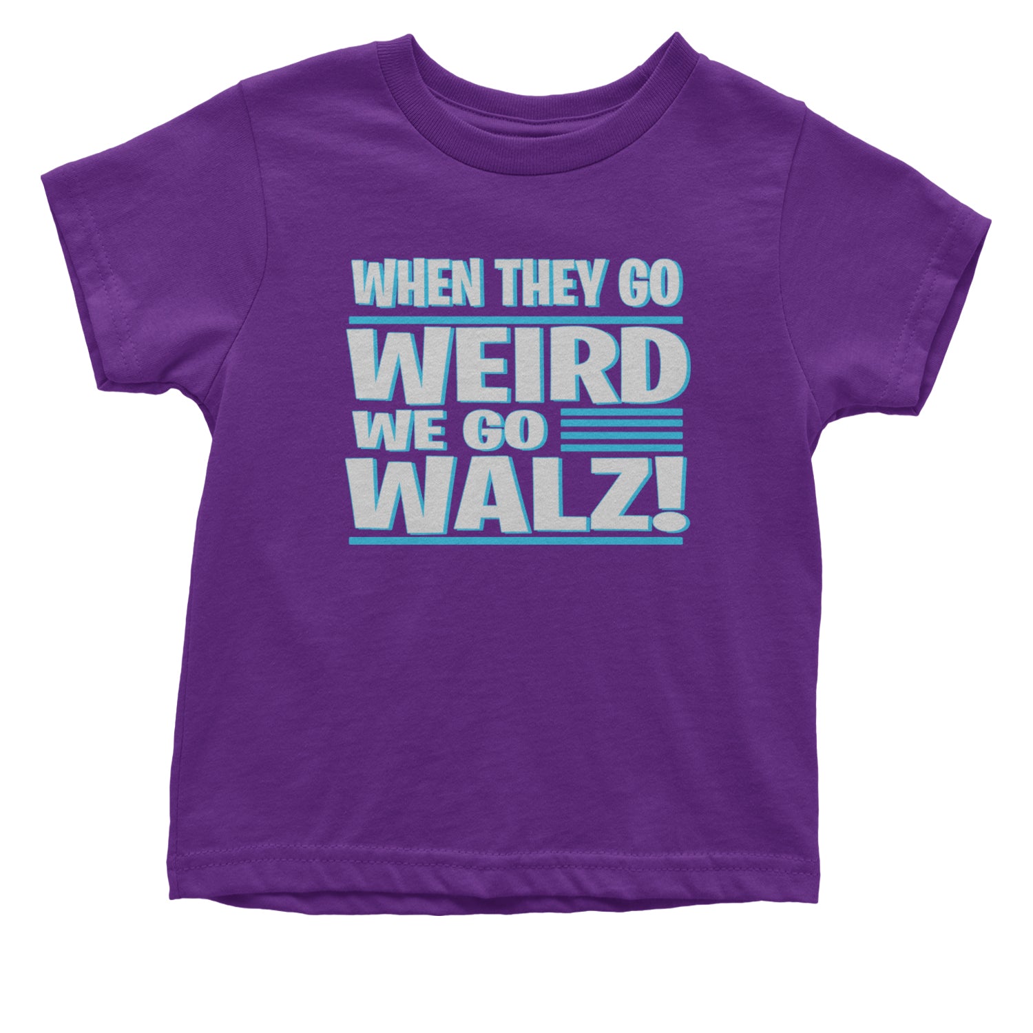 When They Go Weird We Go Walz Infant One-Piece Romper Bodysuit and Toddler T-shirt Purple