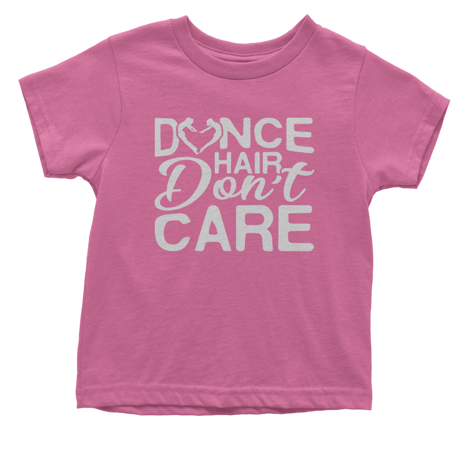 Dance Hair Don't Care Infant One-Piece Romper Bodysuit and Toddler T-shirt Raspberry