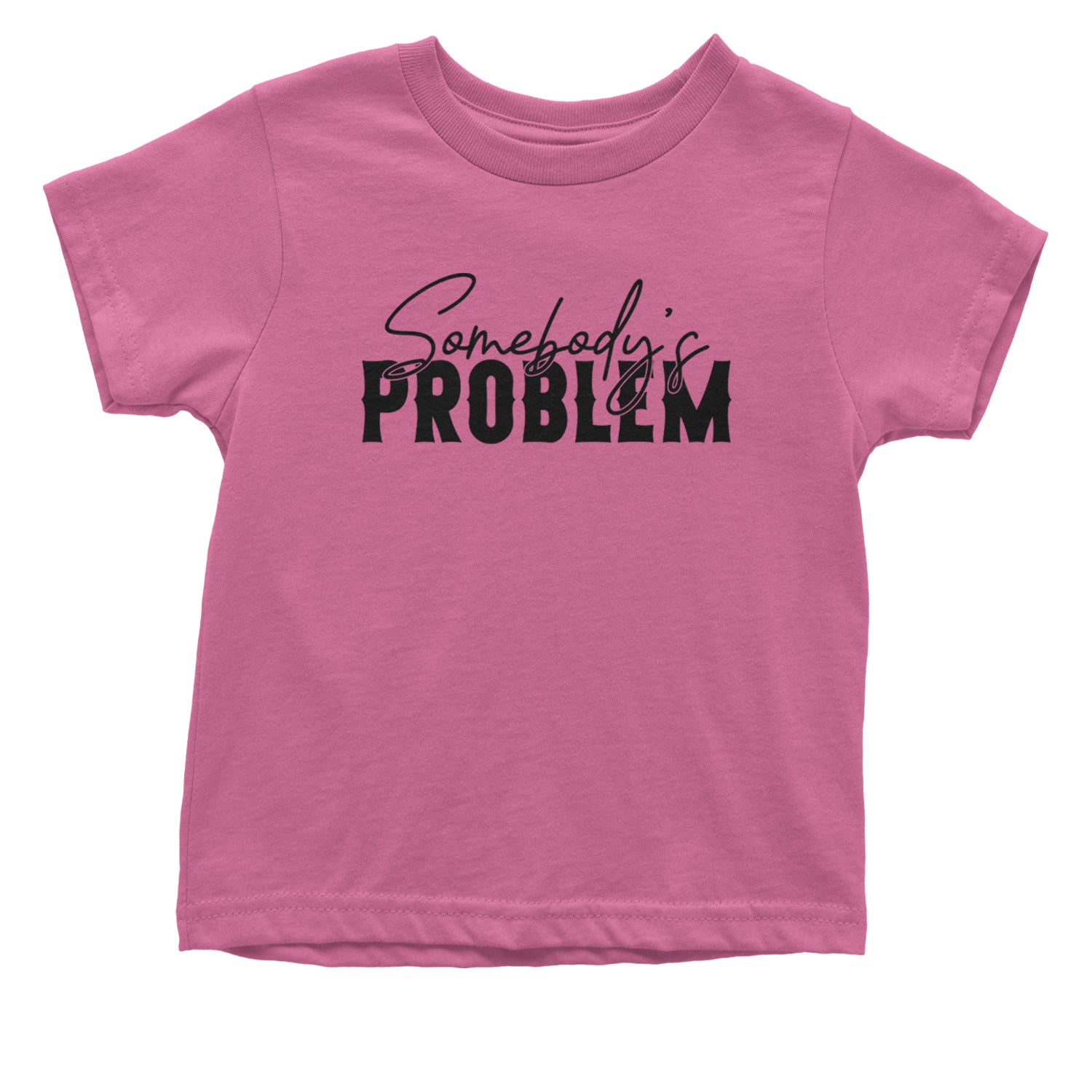 Somebody's Problem Country Music Western Infant One-Piece Romper Bodysuit and Toddler T-shirt Raspberry