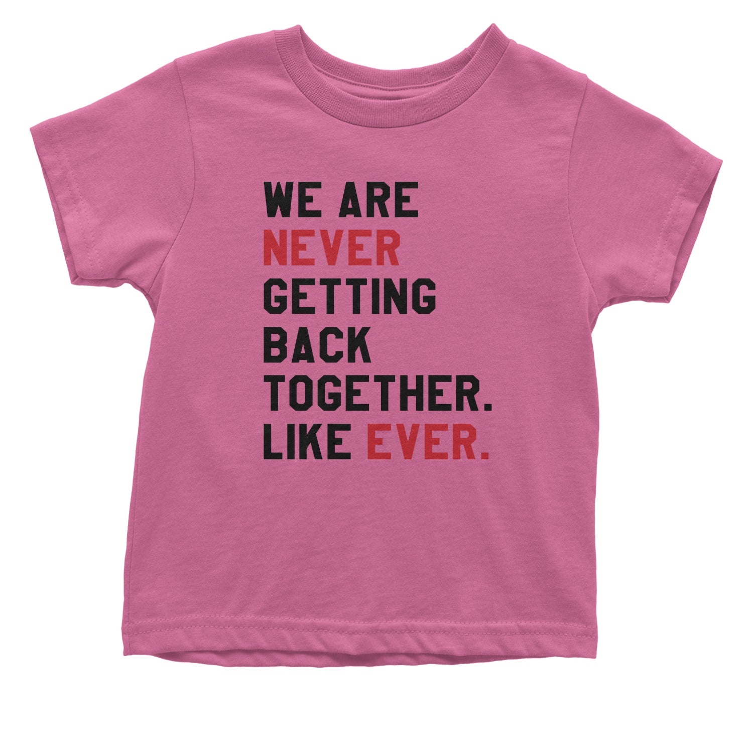 We Are Never Getting Back Together TTPD Eras Outfit Infant One-Piece Romper Bodysuit and Toddler T-shirt Raspberry