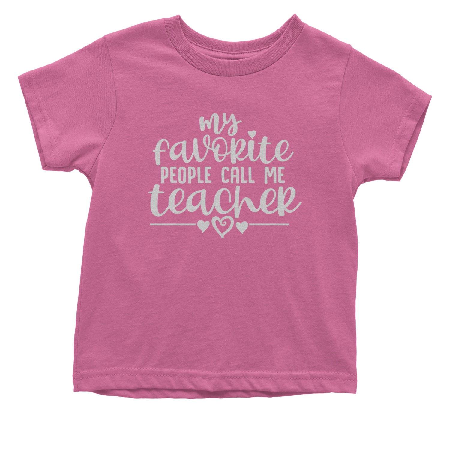 My Favorite People Call Me Teacher Infant One-Piece Romper Bodysuit and Toddler T-shirt Raspberry