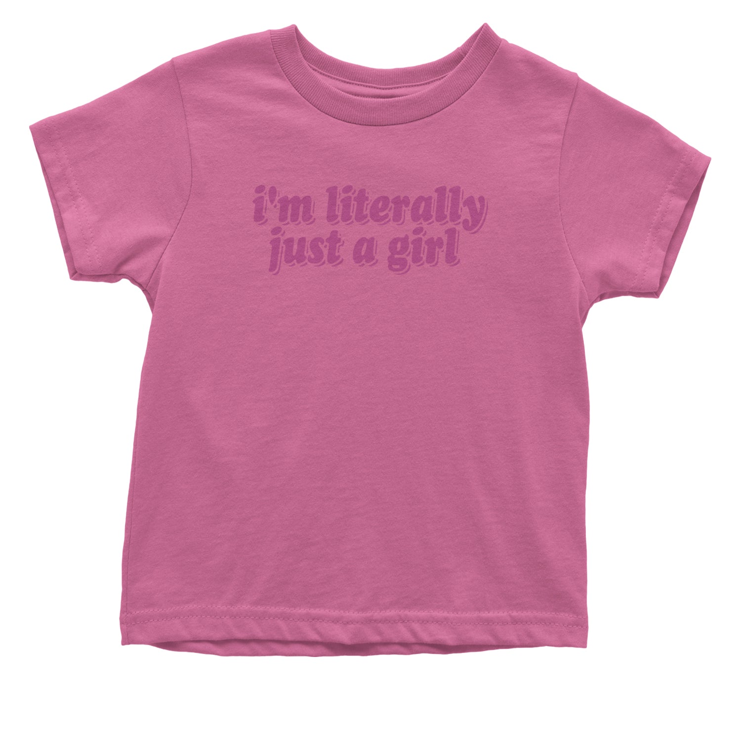 I'm Literally Just A Girl Infant One-Piece Romper Bodysuit and Toddler T-shirt Raspberry