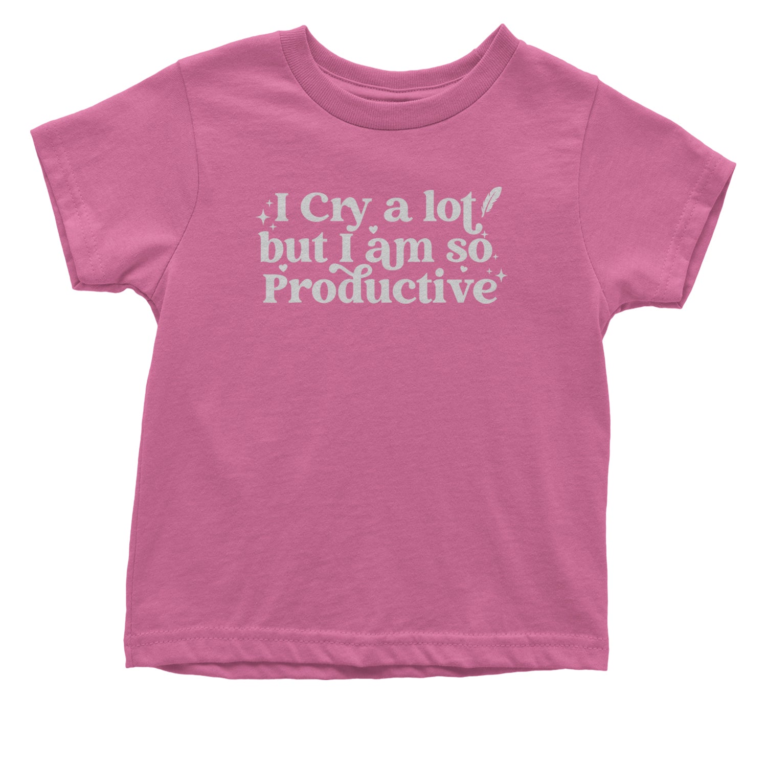 I Cry A Lot But I am So Productive TTPD Infant One-Piece Romper Bodysuit and Toddler T-shirt Raspberry