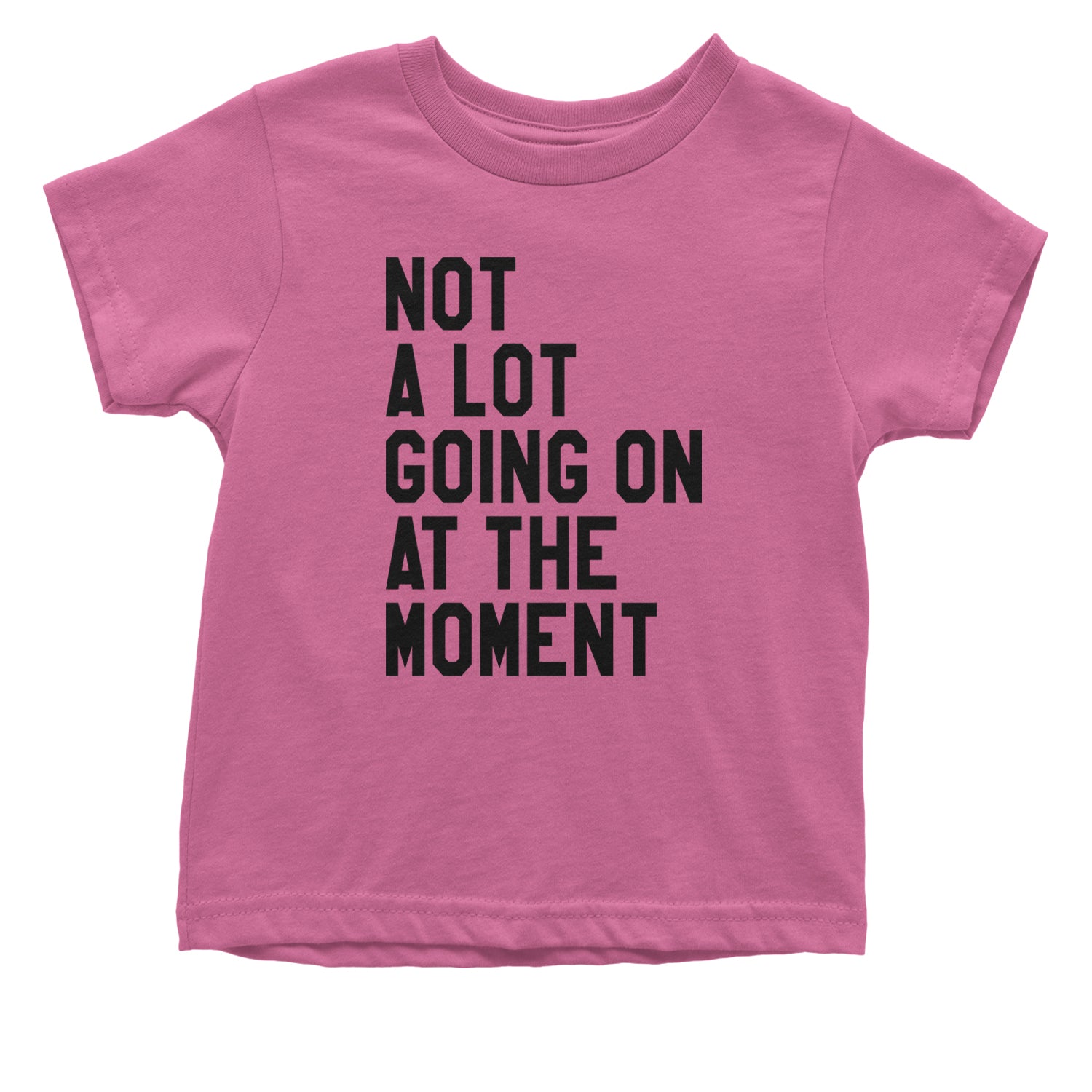 NOT A Lot Going On At The Moment Feeling 22 TTPD Infant One-Piece Romper Bodysuit and Toddler T-shirt Raspberry