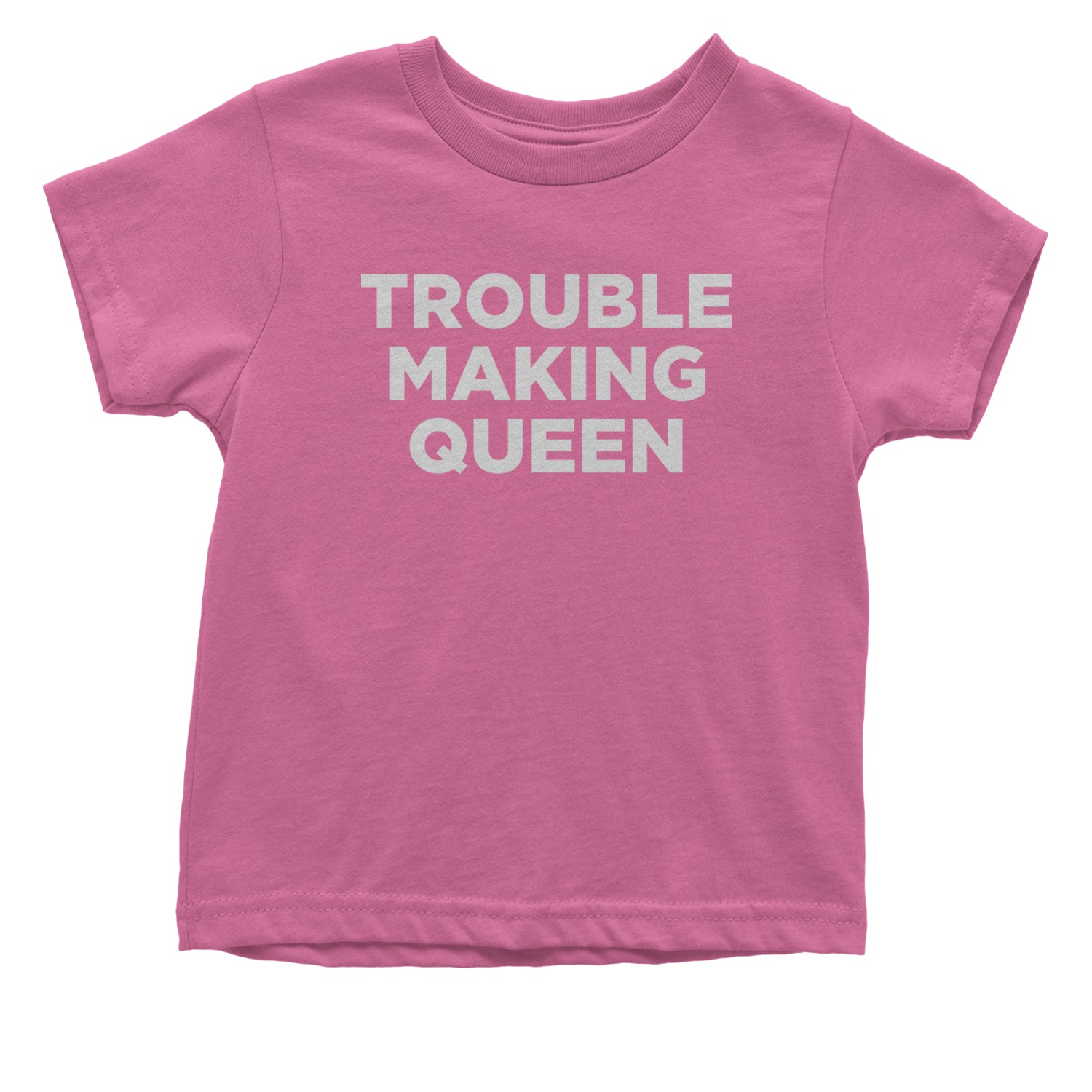 Trouble Making Queen Material Girl Celebration Infant One-Piece Romper Bodysuit and Toddler T-shirt Raspberry