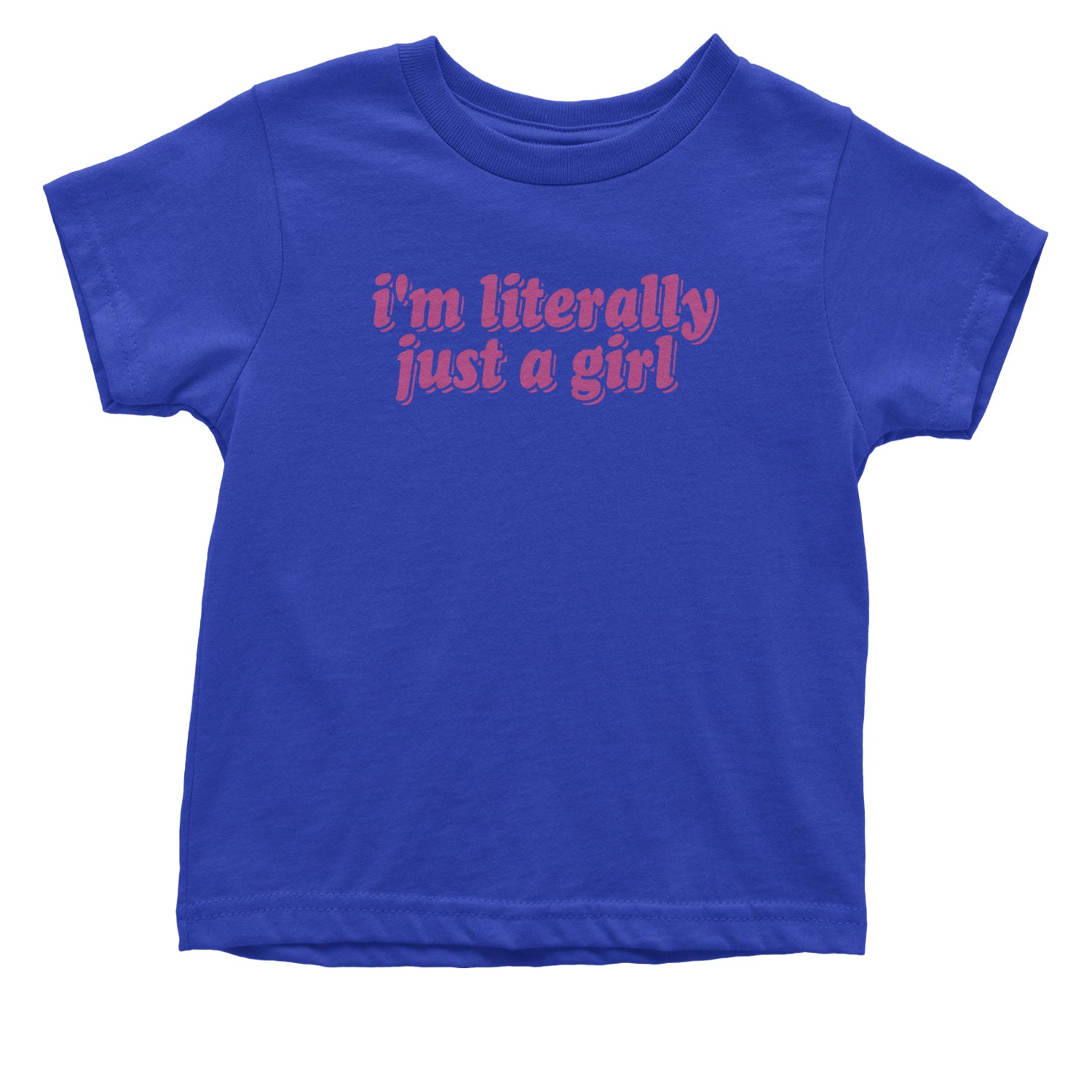 I'm Literally Just A Girl Infant One-Piece Romper Bodysuit and Toddler T-shirt Royal Blue