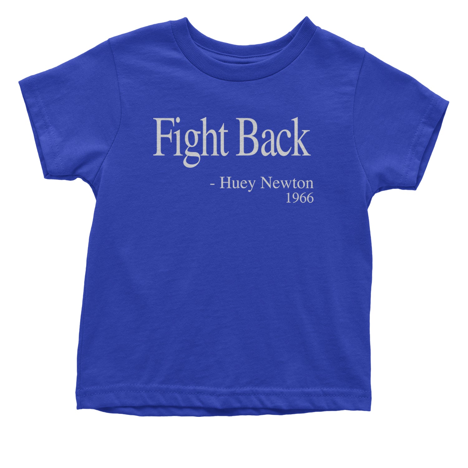 Fight Back Huey Newton Quote  Infant One-Piece Romper Bodysuit and Toddler T-shirt Royal Blue