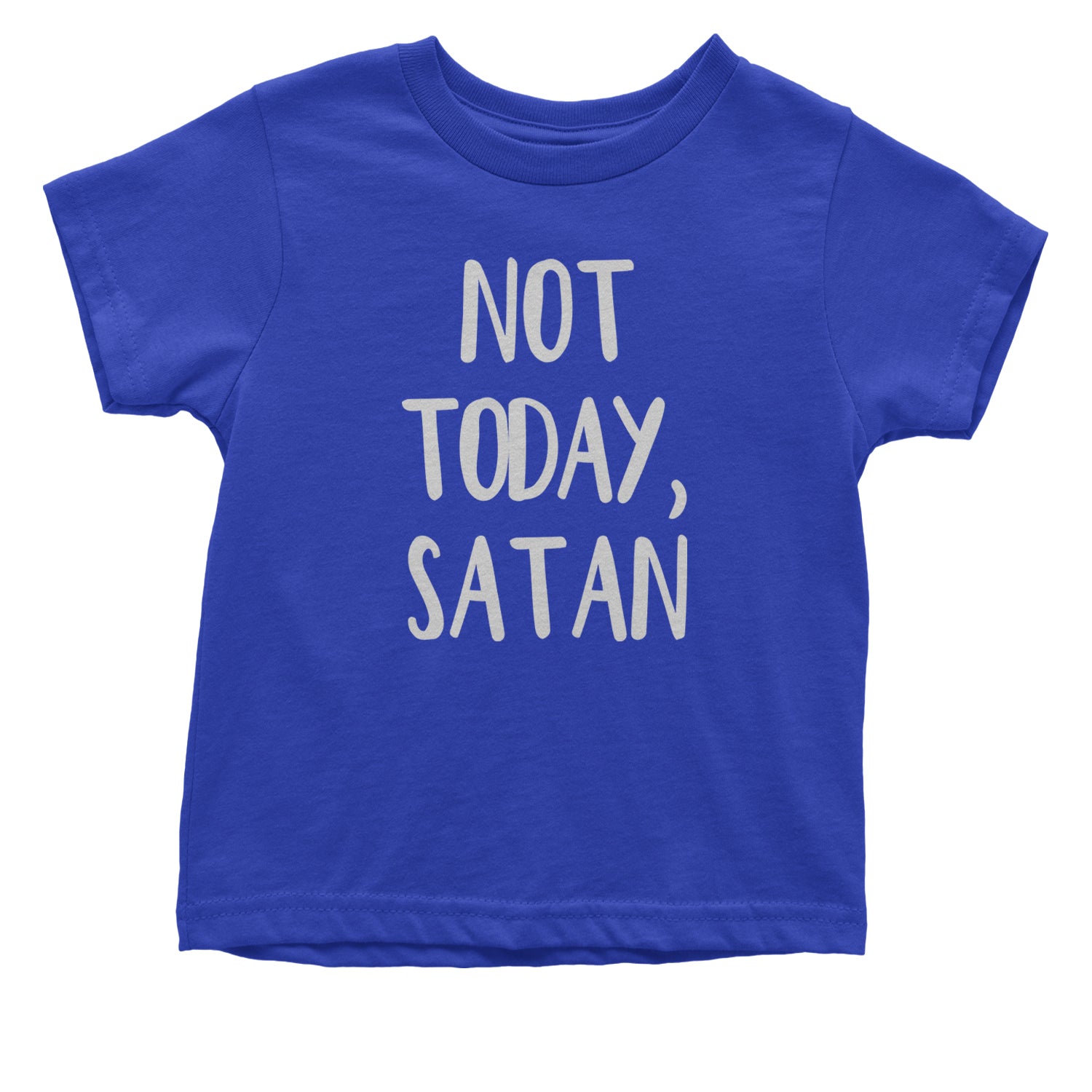 Not Today, Satan Jesus Already Won Infant One-Piece Romper Bodysuit and Toddler T-shirt Royal Blue