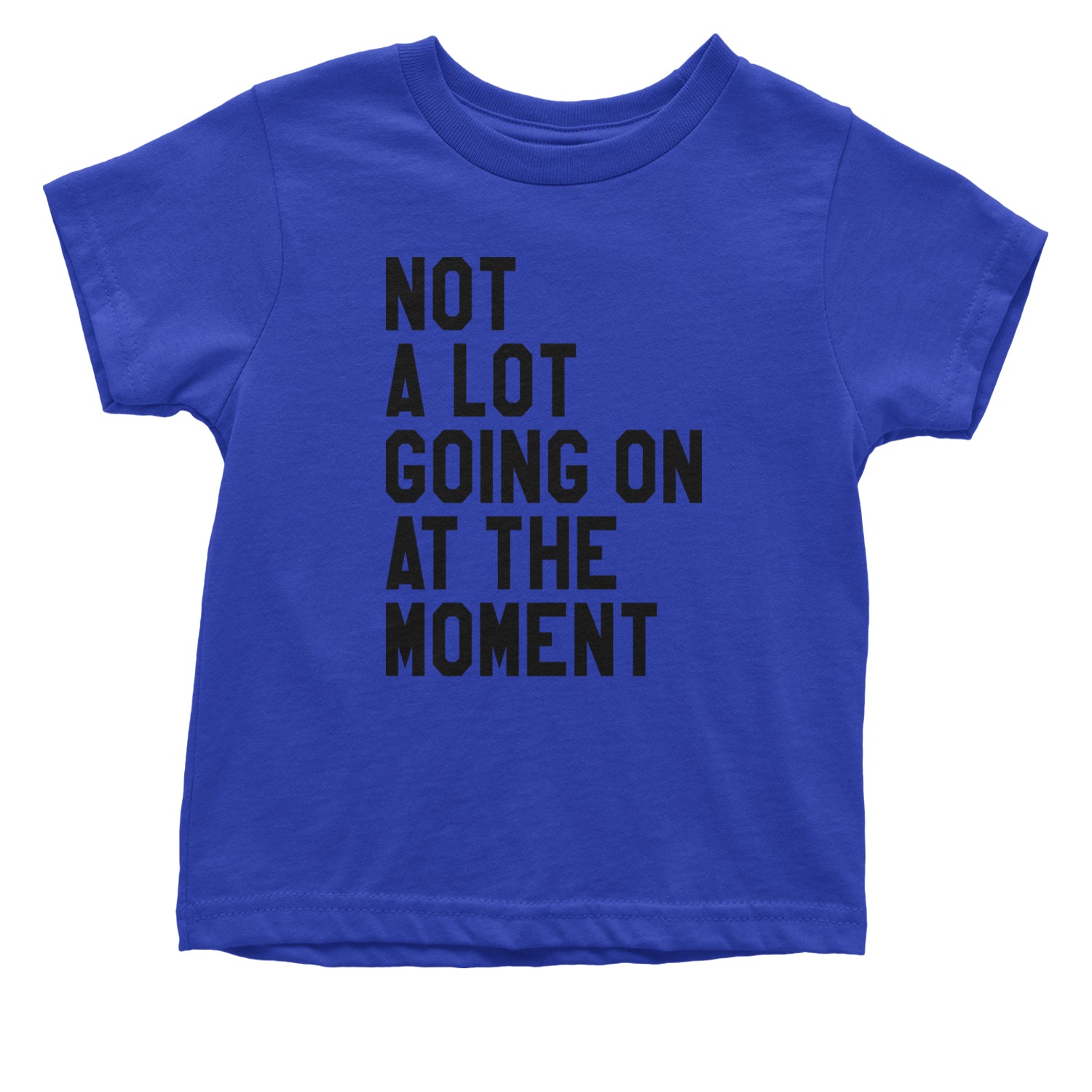 NOT A Lot Going On At The Moment Feeling 22 TTPD Infant One-Piece Romper Bodysuit and Toddler T-shirt Royal Blue