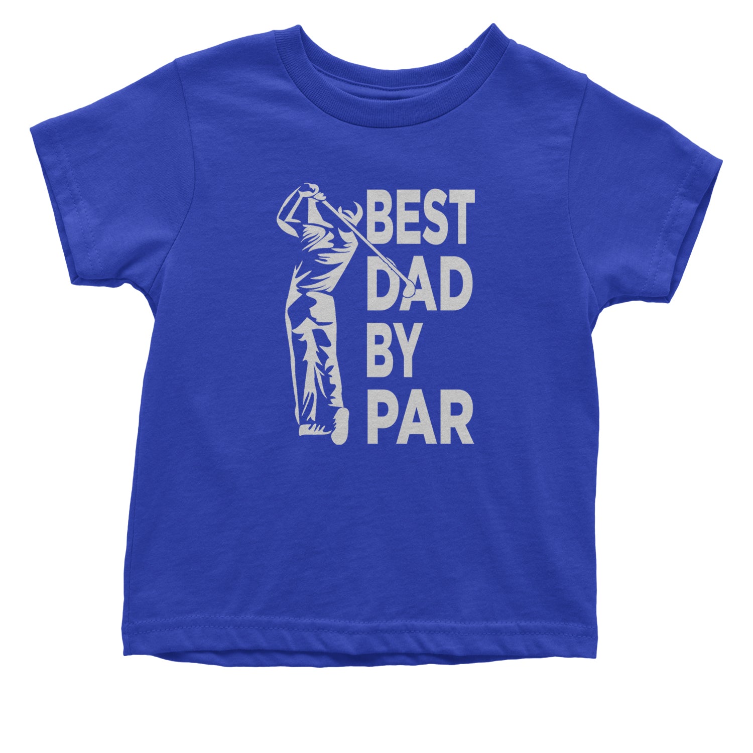 Best Dad By Par Golfing Gift For Father Infant One-Piece Romper Bodysuit and Toddler T-shirt Royal Blue