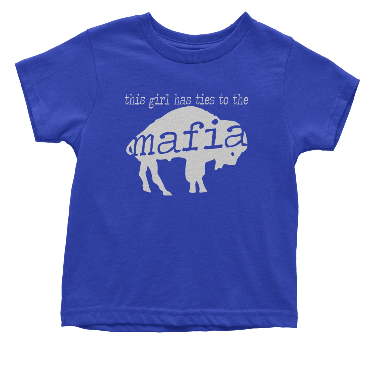 This Girl Has Ties To The Bills Mafia Infant One-Piece Romper Bodysuit and Toddler T-shirt Royal Blue