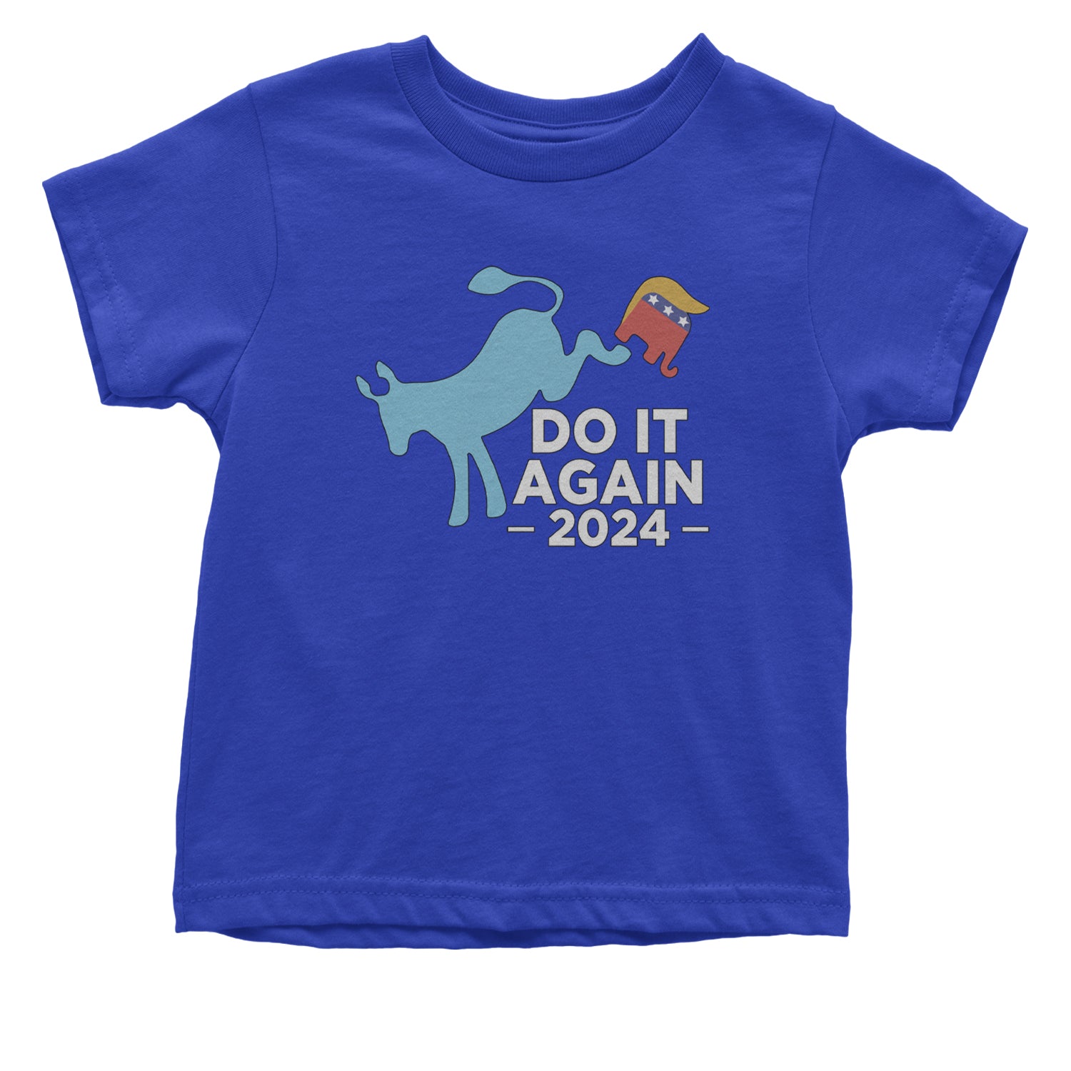 Do It Again - Democratic Donkey Kicking Republicans 2024 Political Humor Infant One-Piece Romper Bodysuit and Toddler T-shirt Royal Blue