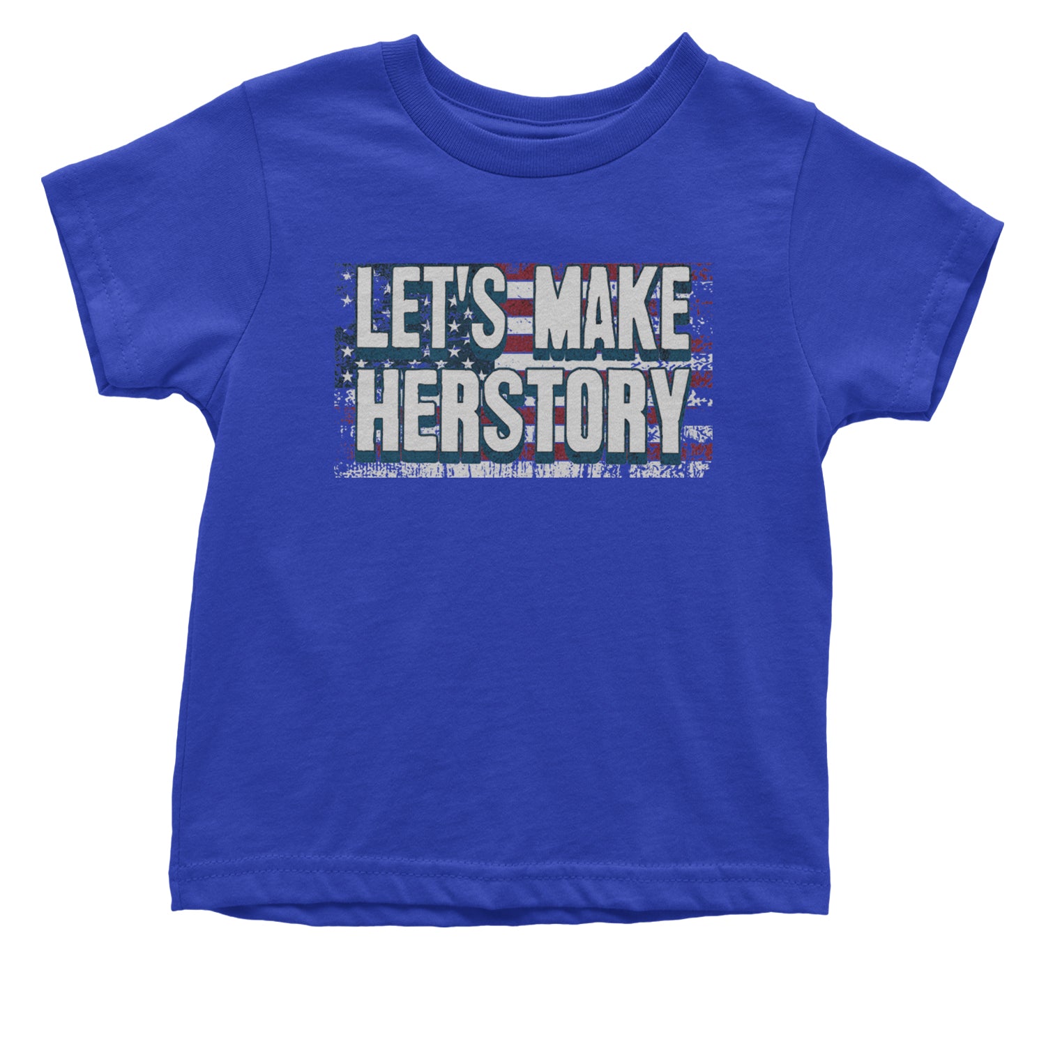 Lets Make Herstory - Support Kamala Harris For President 2024 Infant One-Piece Romper Bodysuit and Toddler T-shirt Royal Blue