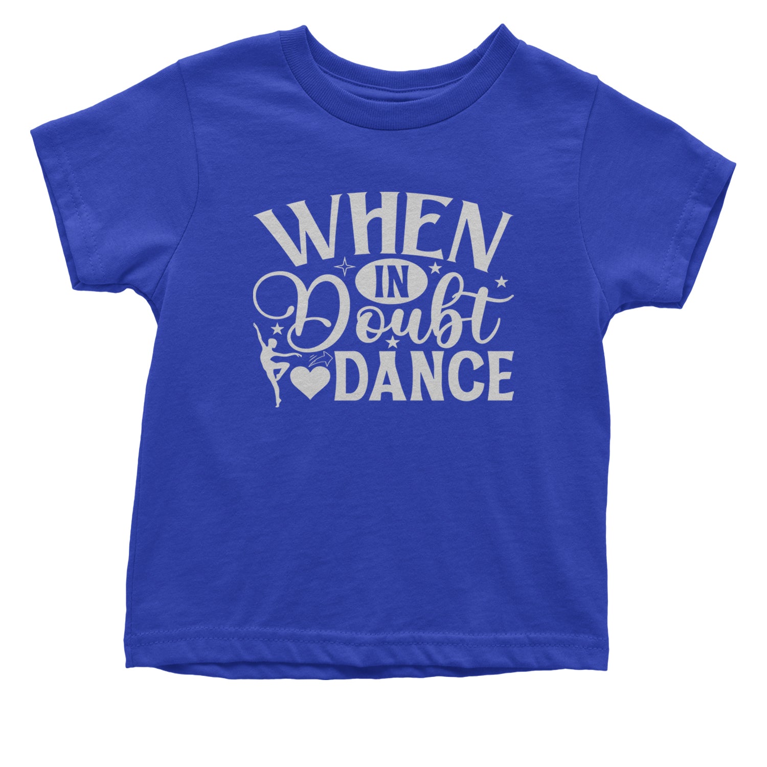 When In Doubt, Dance Infant One-Piece Romper Bodysuit and Toddler T-shirt Royal Blue