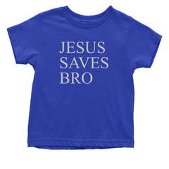 Jesus Saves Bro  Infant One-Piece Romper Bodysuit and Toddler T-shirt Royal Blue