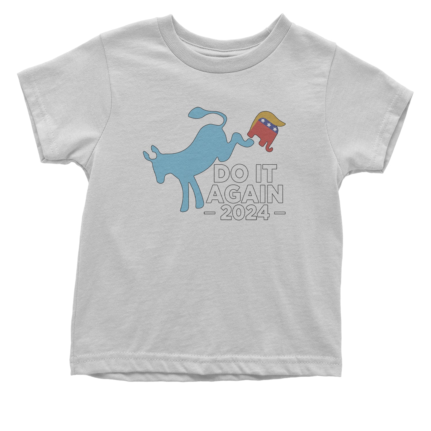 Do It Again - Democratic Donkey Kicking Republicans 2024 Political Humor Infant One-Piece Romper Bodysuit and Toddler T-shirt White