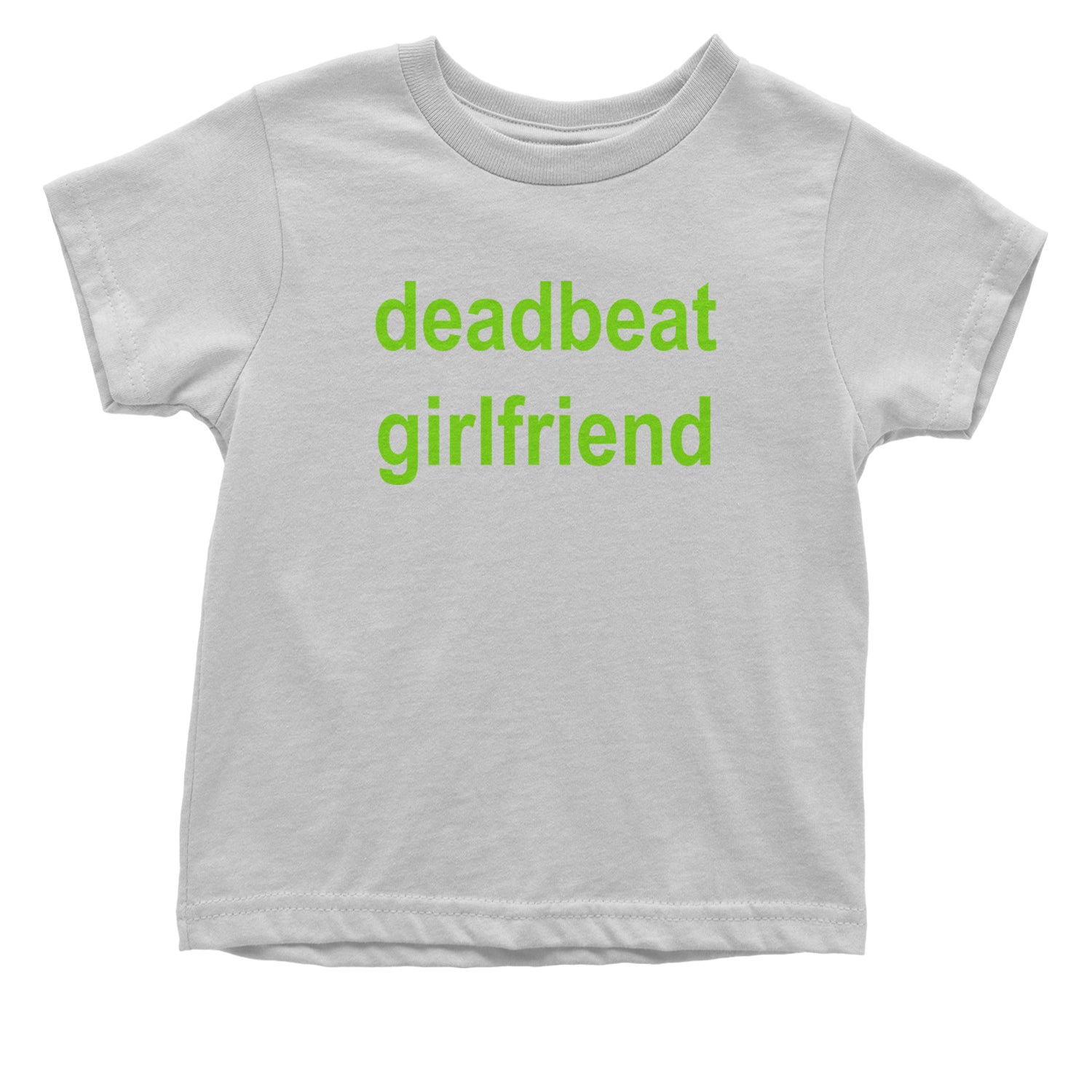 Deadbeat Girlfriend Y2K Slogan Infant One-Piece Romper Bodysuit and Toddler T-shirt White