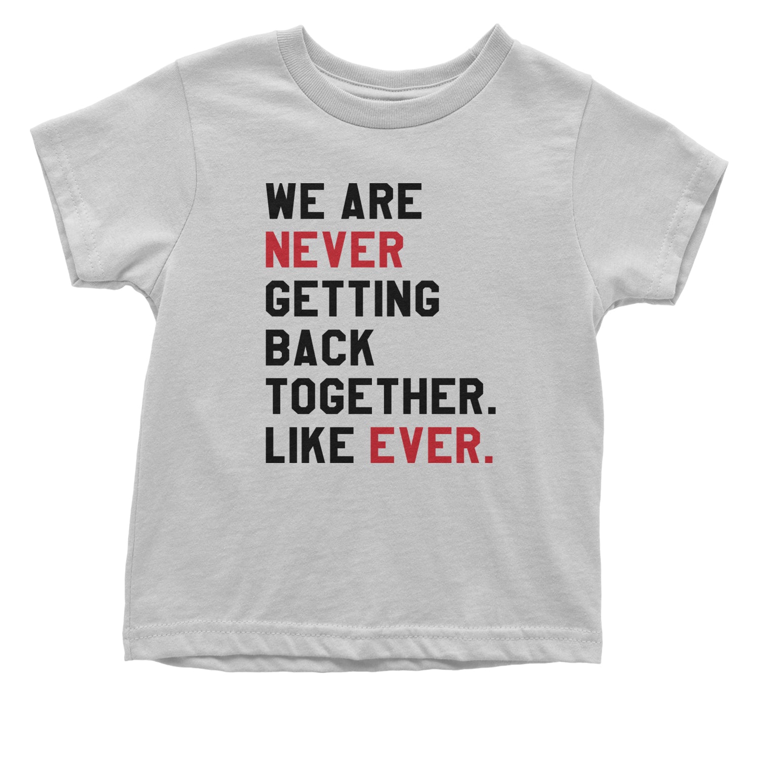 We Are Never Getting Back Together TTPD Eras Outfit Infant One-Piece Romper Bodysuit and Toddler T-shirt White