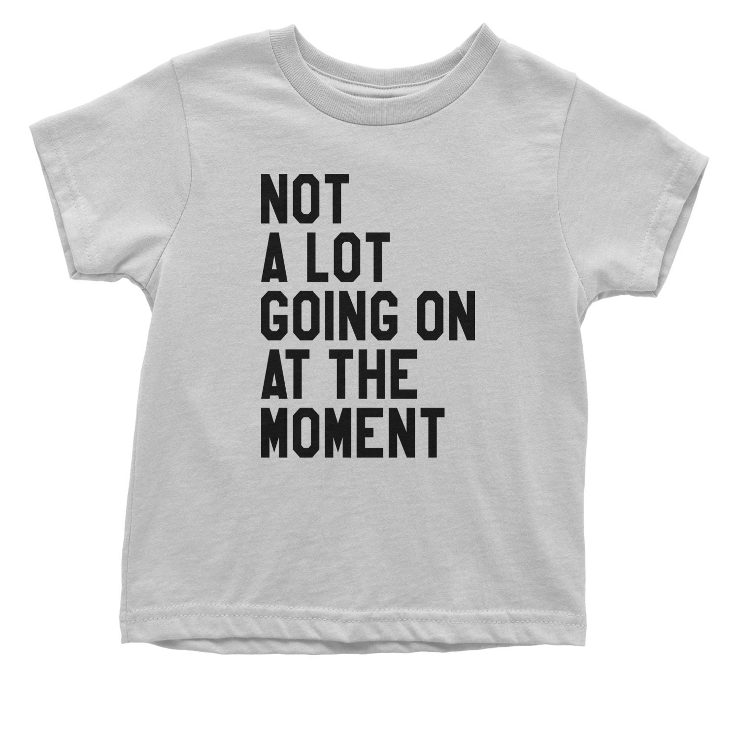 NOT A Lot Going On At The Moment Feeling 22 TTPD Infant One-Piece Romper Bodysuit and Toddler T-shirt White