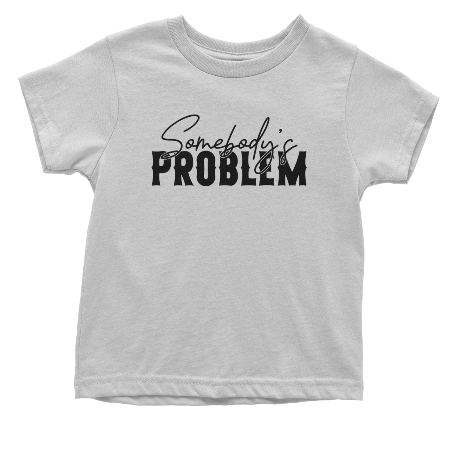 Somebody's Problem Country Music Western Infant One-Piece Romper Bodysuit and Toddler T-shirt White