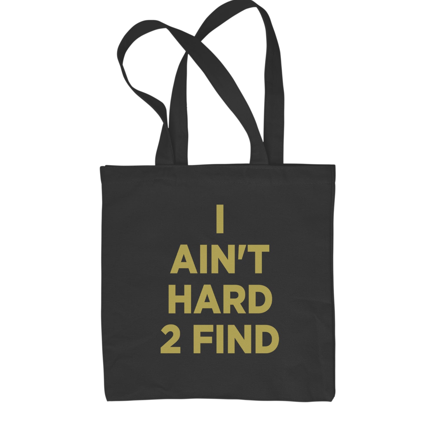 I Ain't Hard To Find Coach Prime Shopping Tote Bag Black