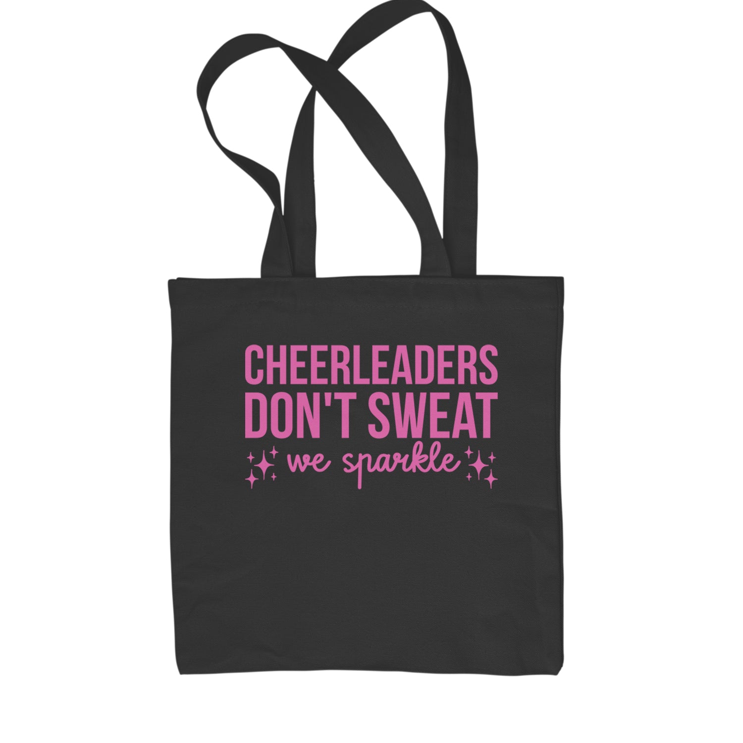 Cheerleaders Don't Sweat, We Sparkle Shopping Tote Bag Black