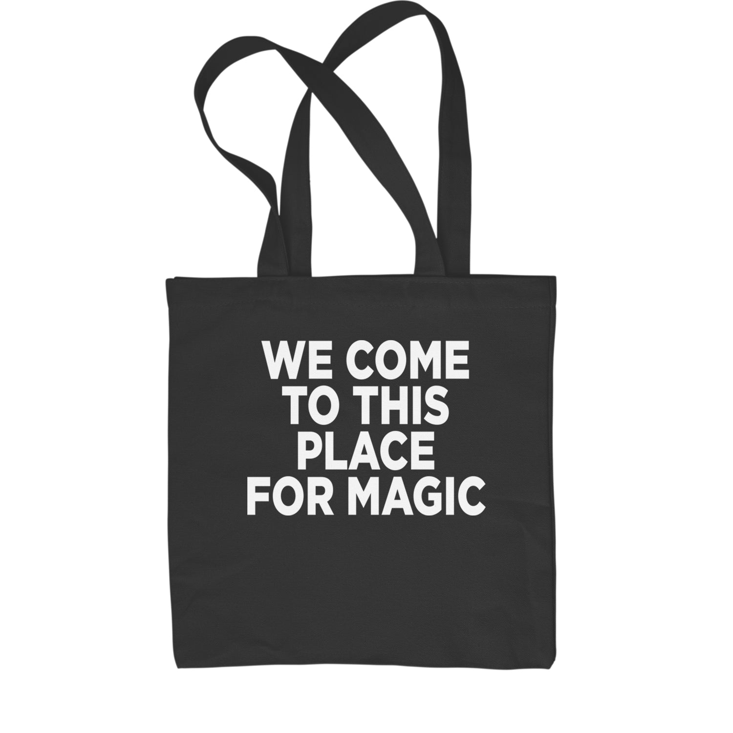 We Come To This Place For Magic Guts Shopping Tote Bag
