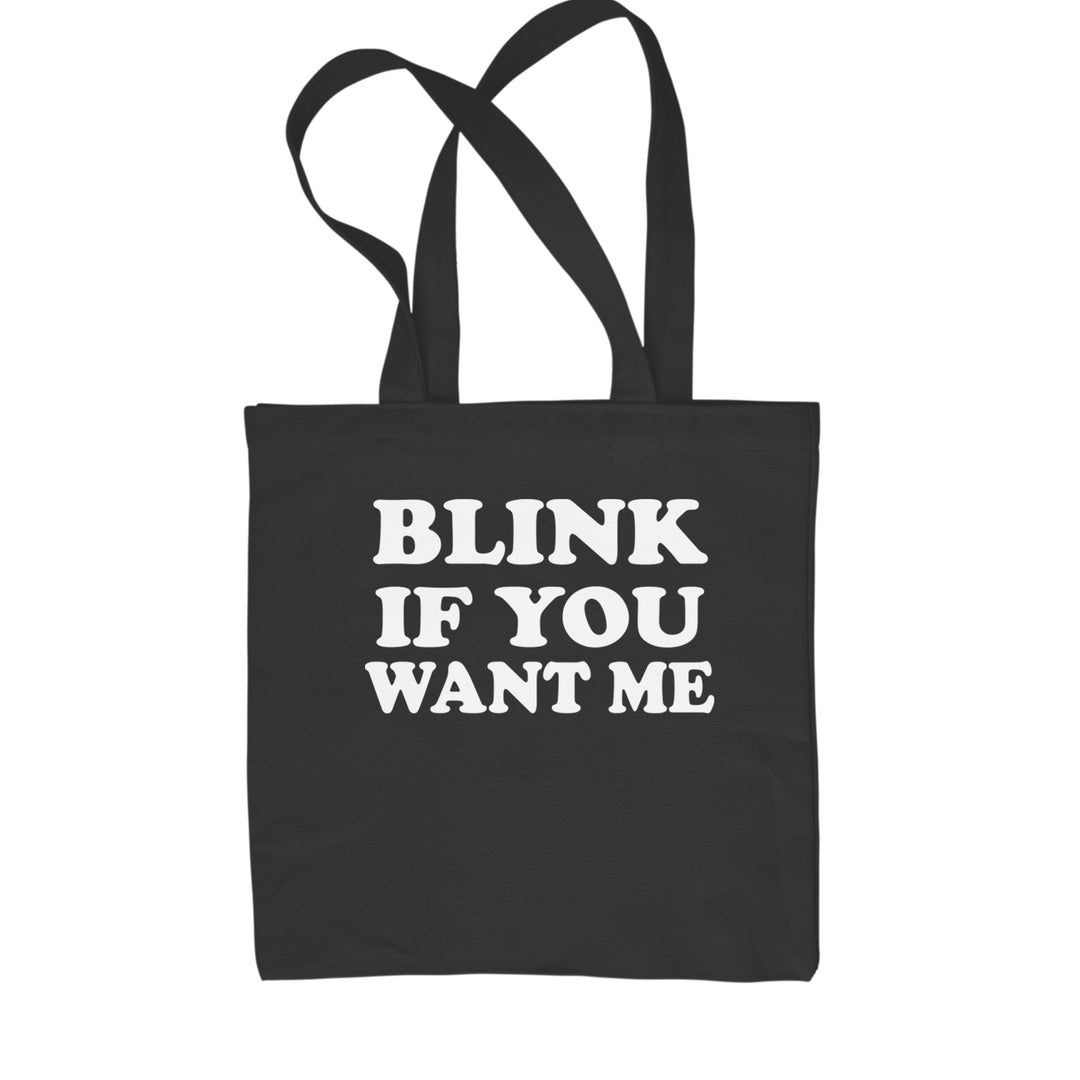 Blink If You Want Me flirty typography on a Classic Cotton Canvas Tote, flat 15 by 16 inch 12 oz cotton canvas with reinforced web handles