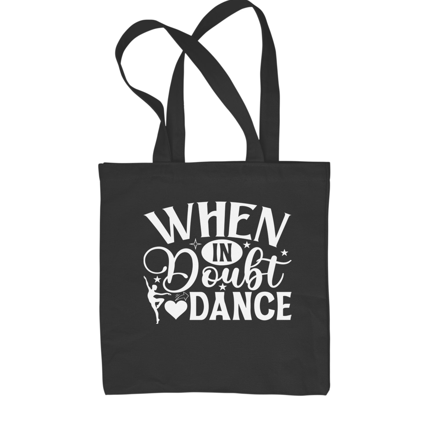 When In Doubt, Dance Shopping Tote Bag Black
