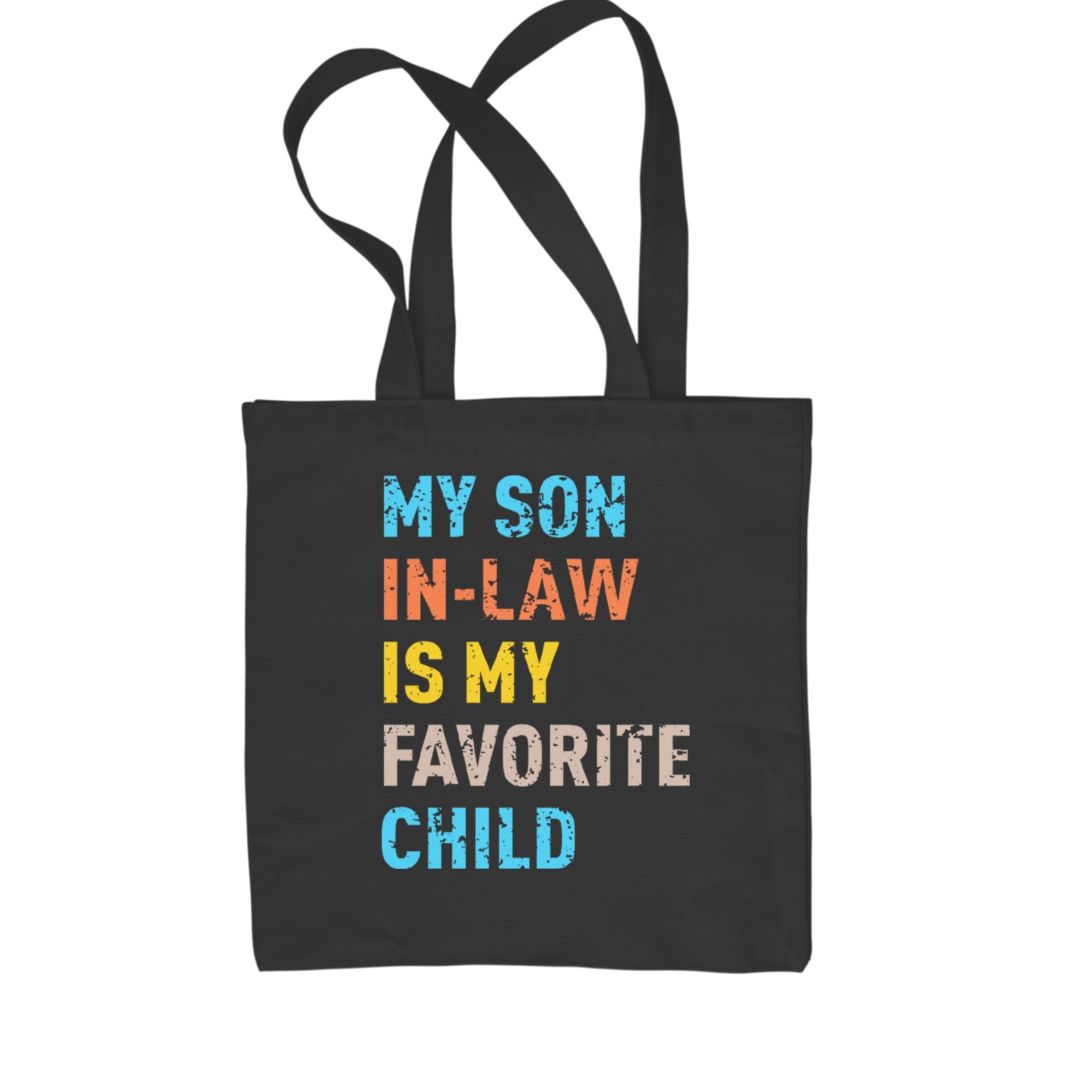 My Son In-Law Is My Favorite Child Meme Shopping Tote Bag Black