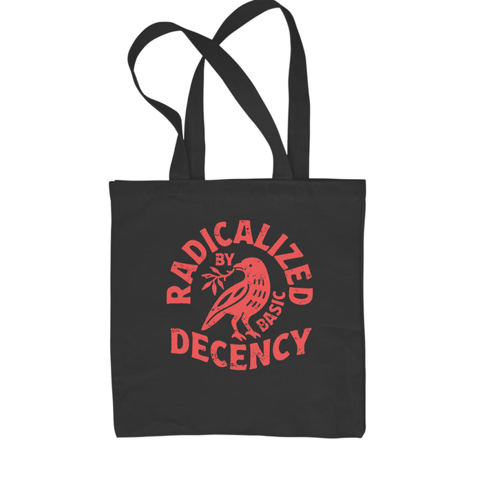 Radicalized by Basic Decency Dove Protest Statement Shopping Tote Bag