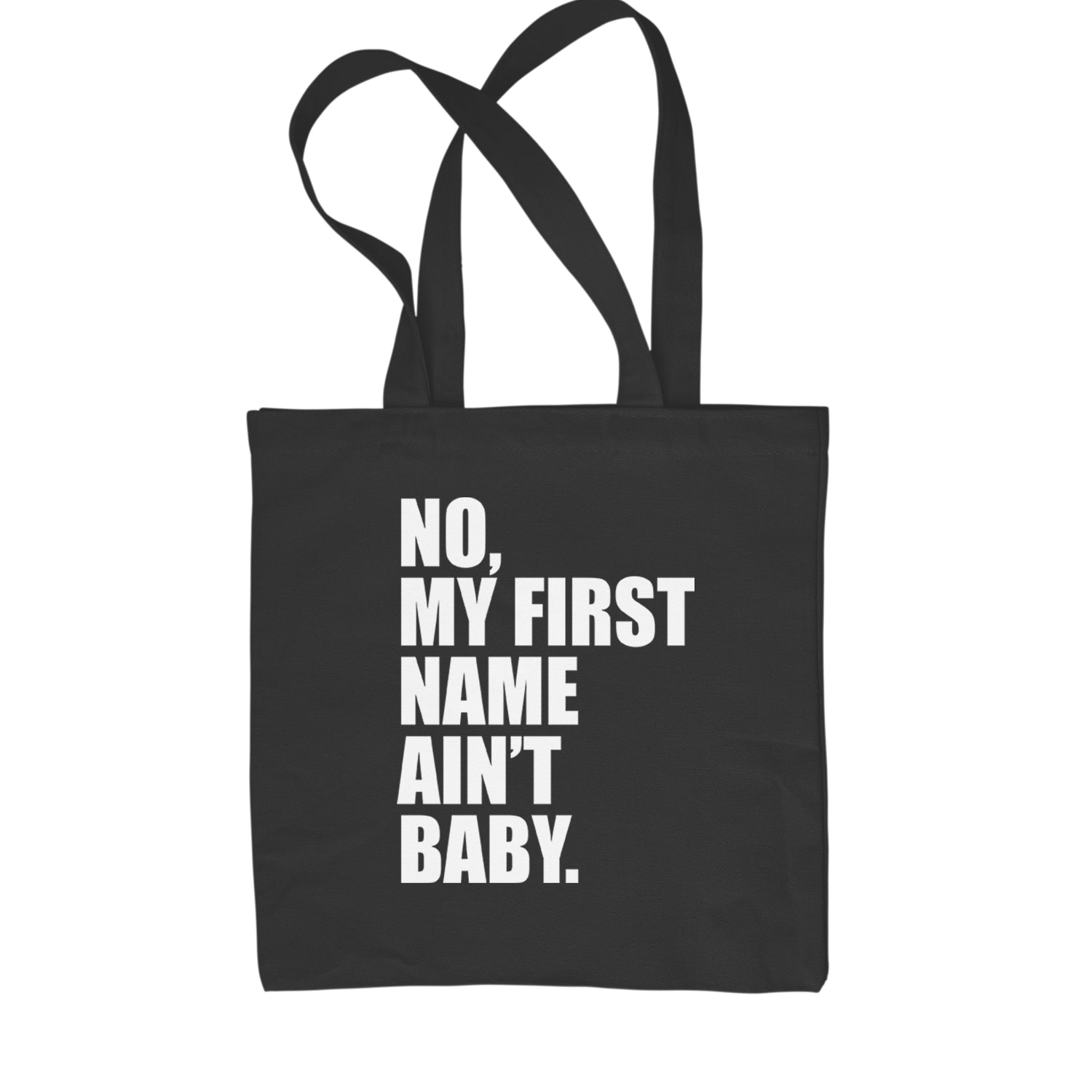 No My First Name Ain't Baby Together Again Shopping Tote Bag Black