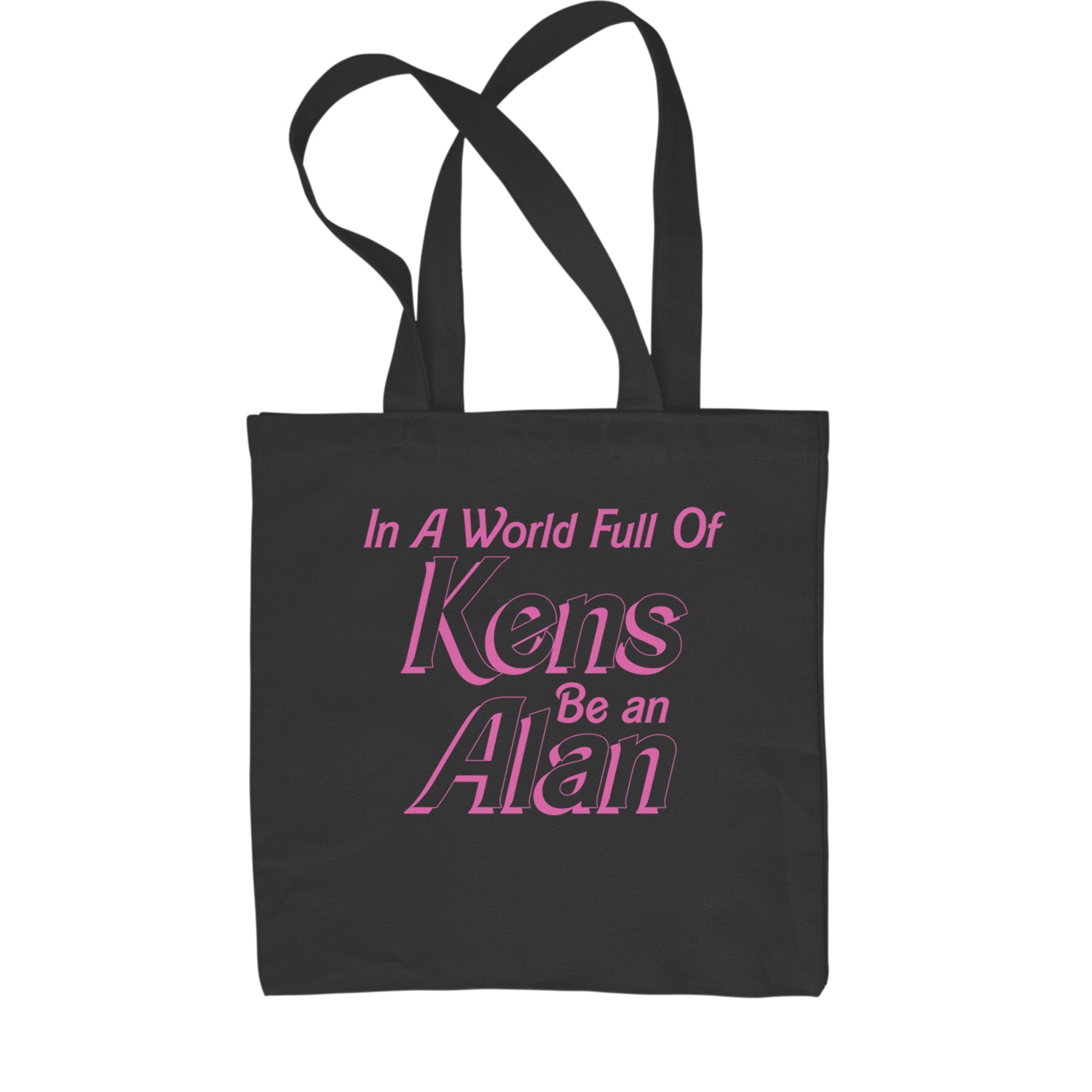 In A World Full Of Kens, Be an Alan Shopping Tote Bag Natural