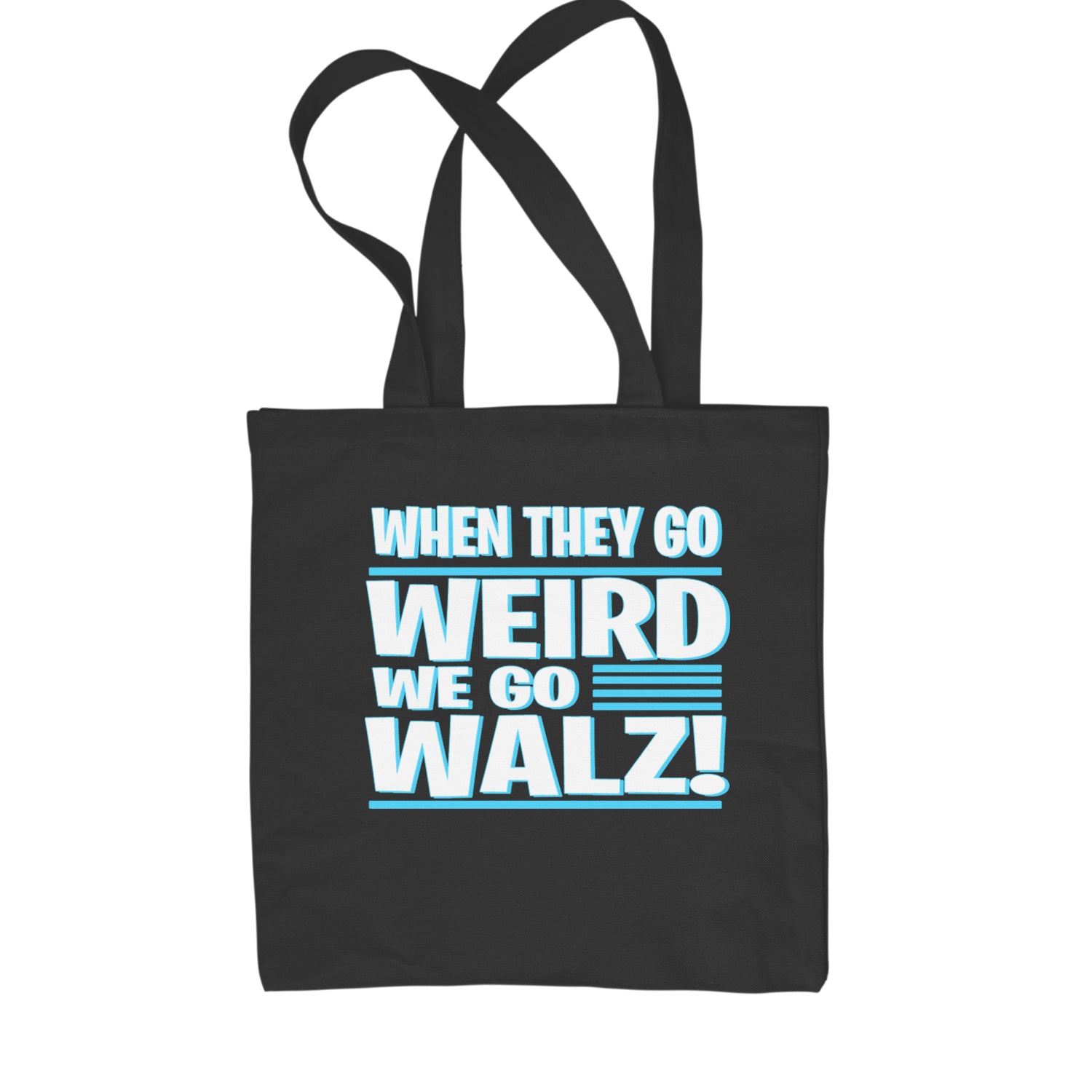 When They Go Weird We Go Walz Shopping Tote Bag Black