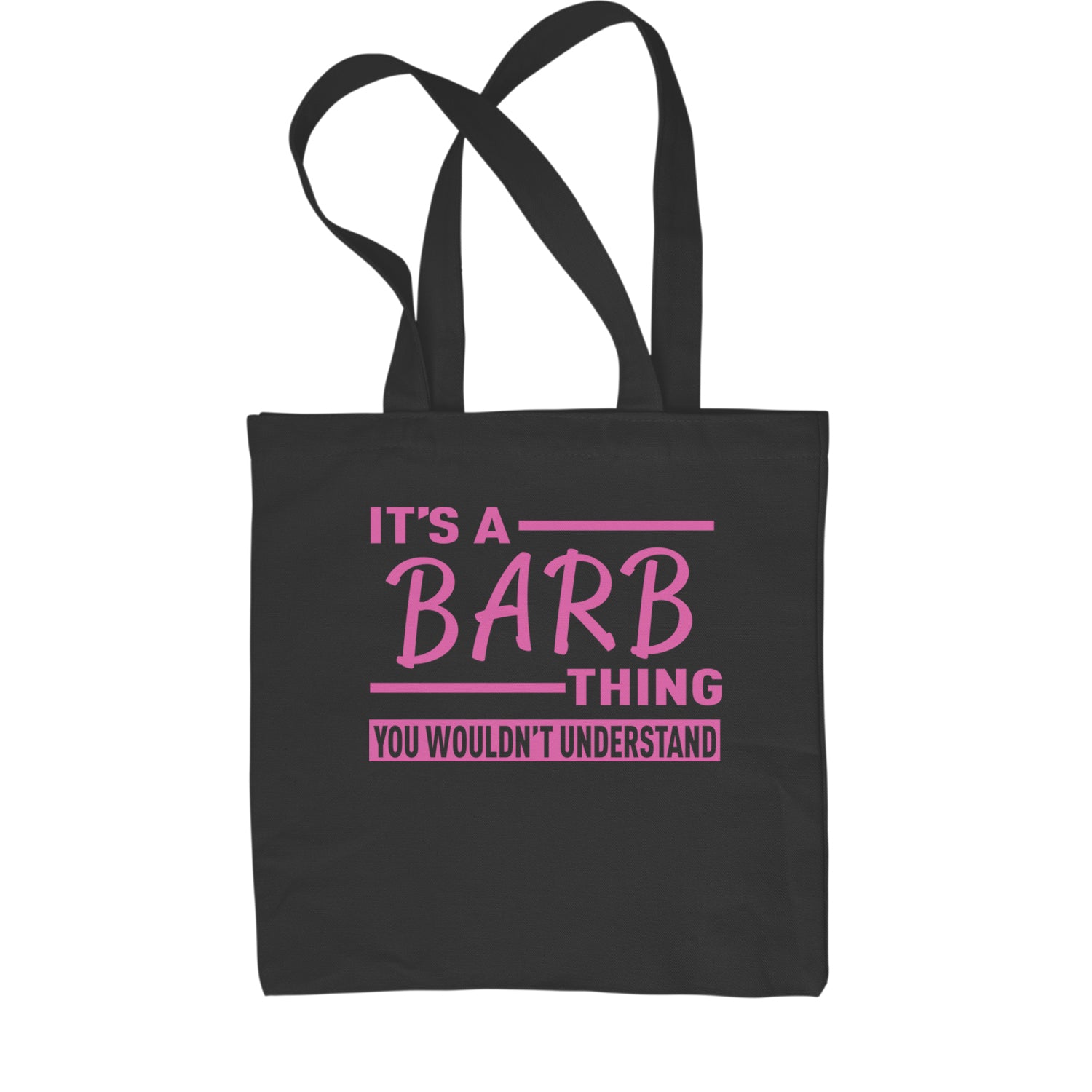 It's A Barb Thing, You Wouldn't Understand Shopping Tote Bag