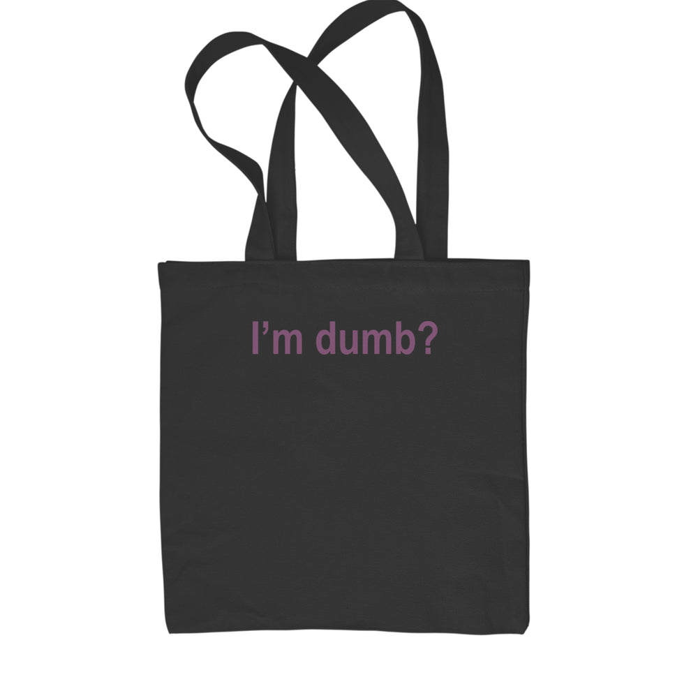 I'm Dumb Faithful Shopping Tote Bag Black