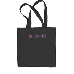 I'm Dumb Faithful Shopping Tote Bag Black