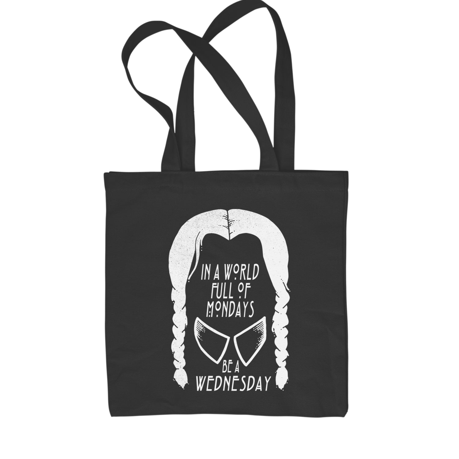 In  A World Full Of Mondays, Be A Wednesday Shopping Tote Bag Black