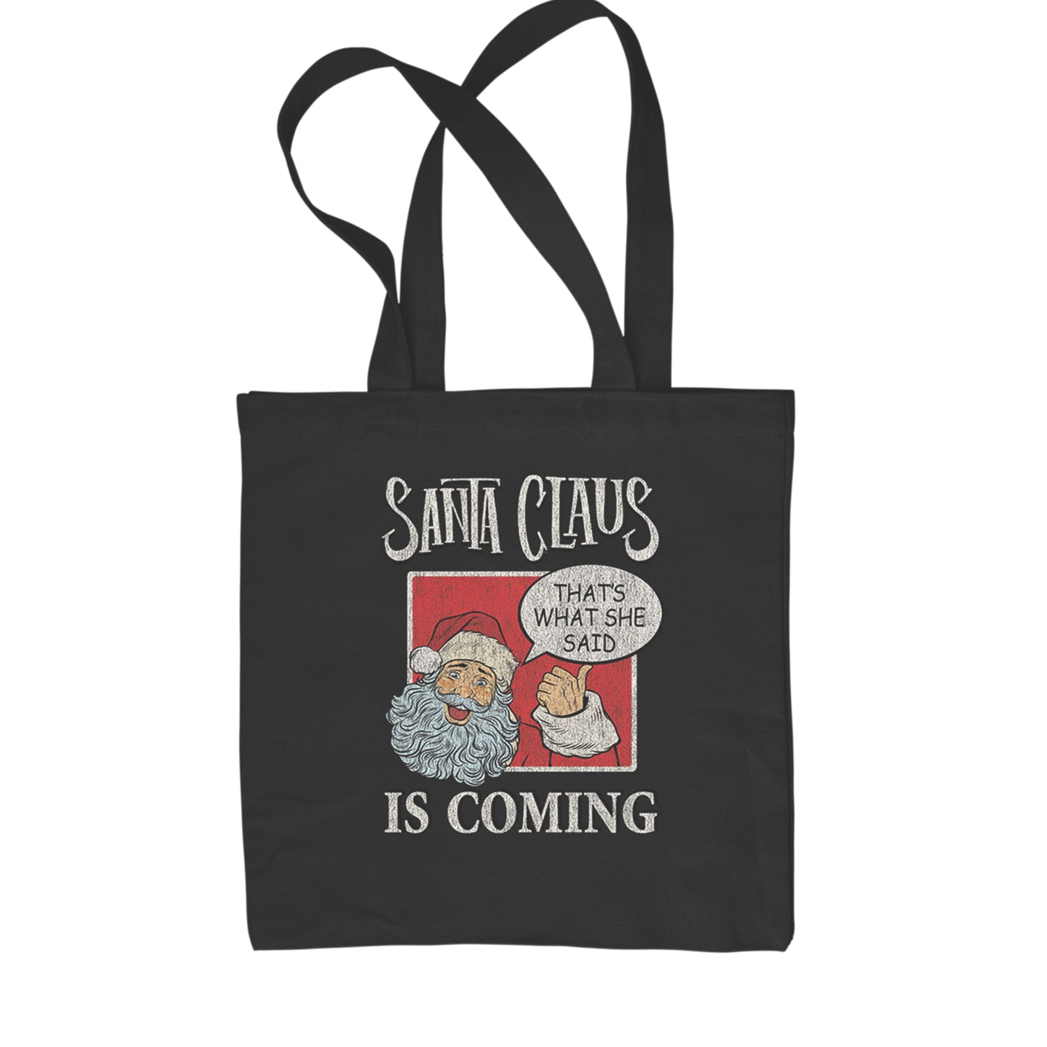 Santa Claus Is Coming - That's What She Said Shopping Tote Bag Natural