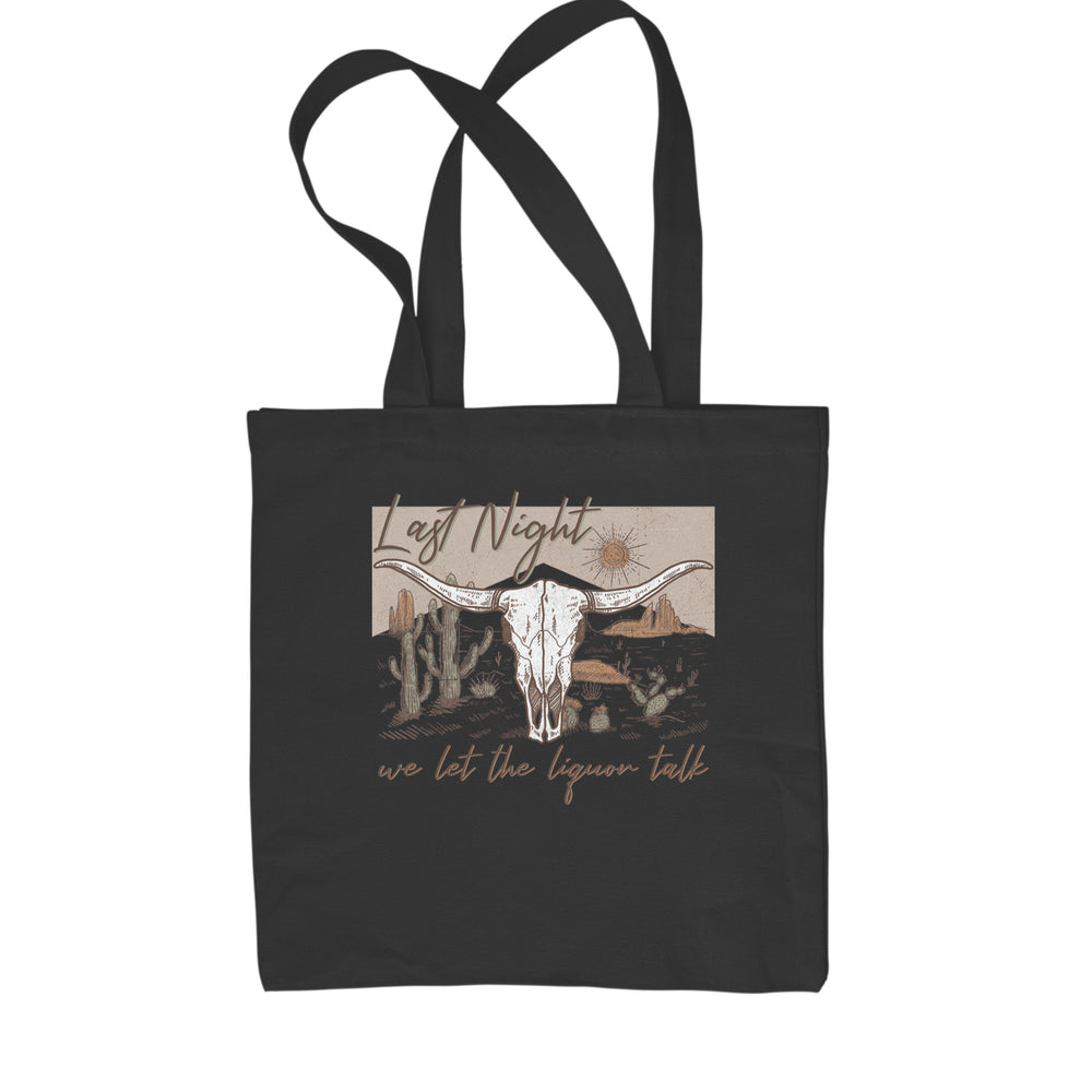Last Night We Let The Liquor Talk Country Music Western Shopping Tote Bag Black