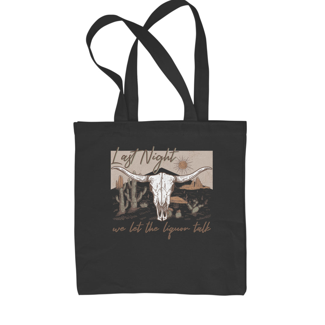 Last Night We Let The Liquor Talk Country Music Western Shopping Tote Bag Black