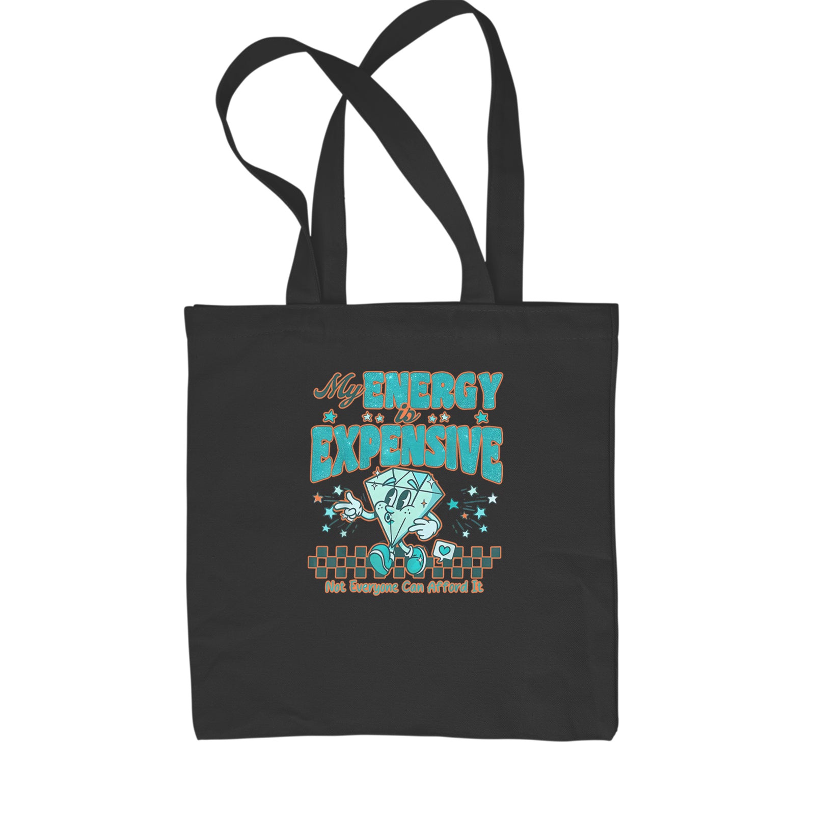 Diamond My Energy Is Expensive Shopping Tote Bag Black