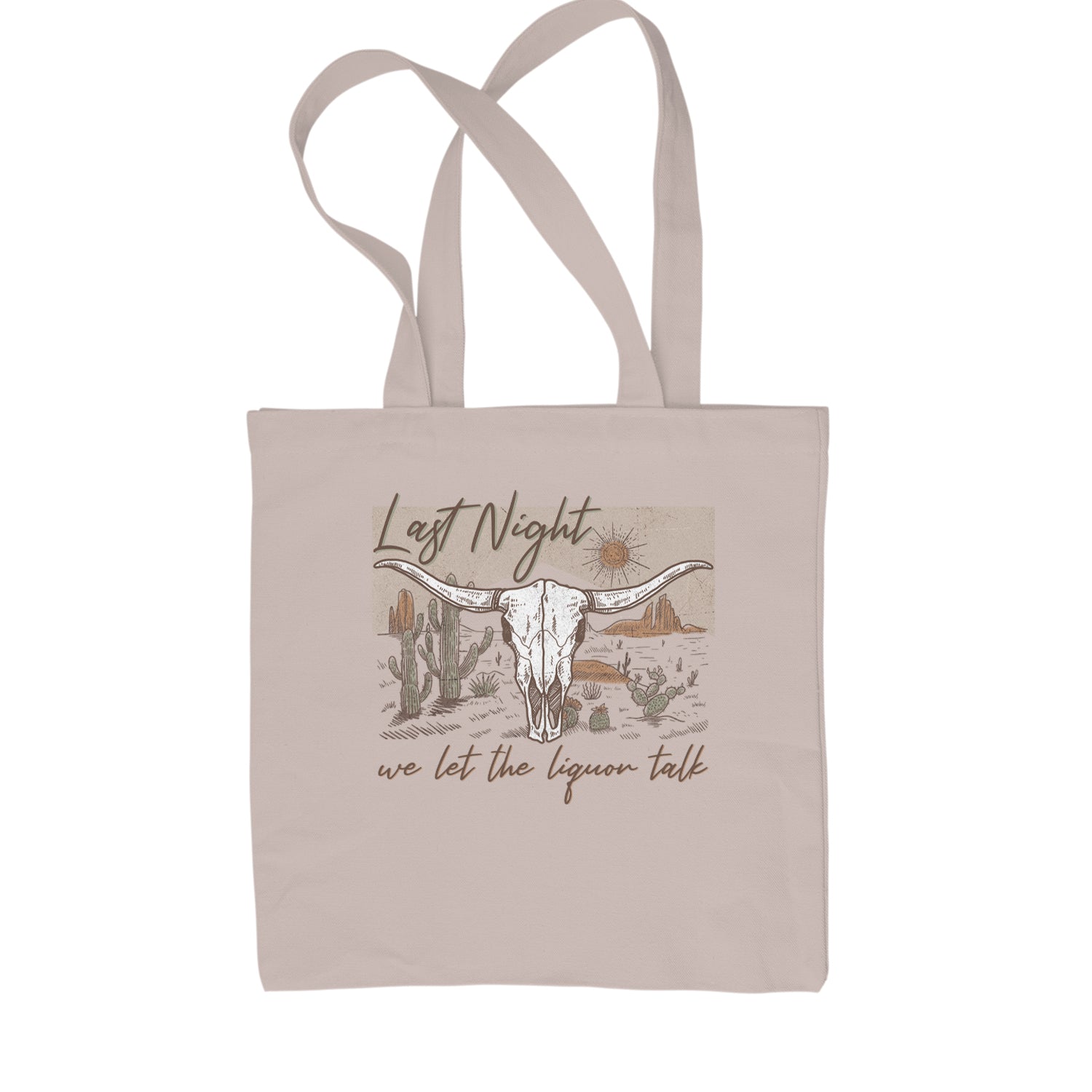 Last Night We Let The Liquor Talk Country Music Western Shopping Tote Bag Natural