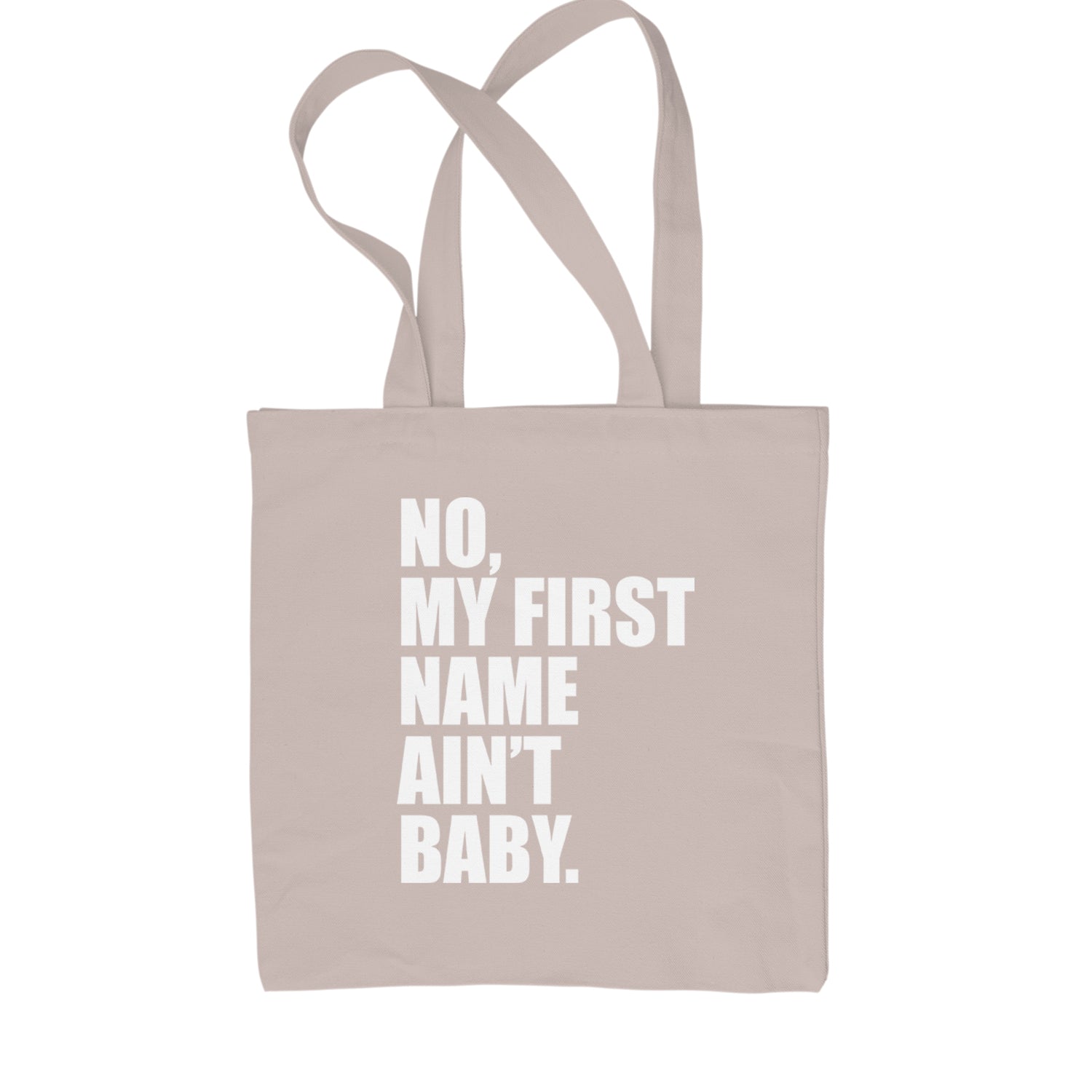 No My First Name Ain't Baby Together Again Shopping Tote Bag Natural