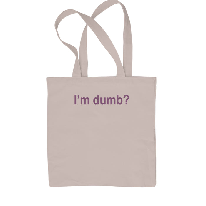 I'm Dumb Faithful Shopping Tote Bag