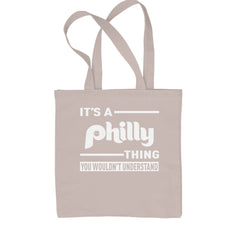 It's A Philly Thing, You Wouldn't Understand Shopping Tote Bag Natural