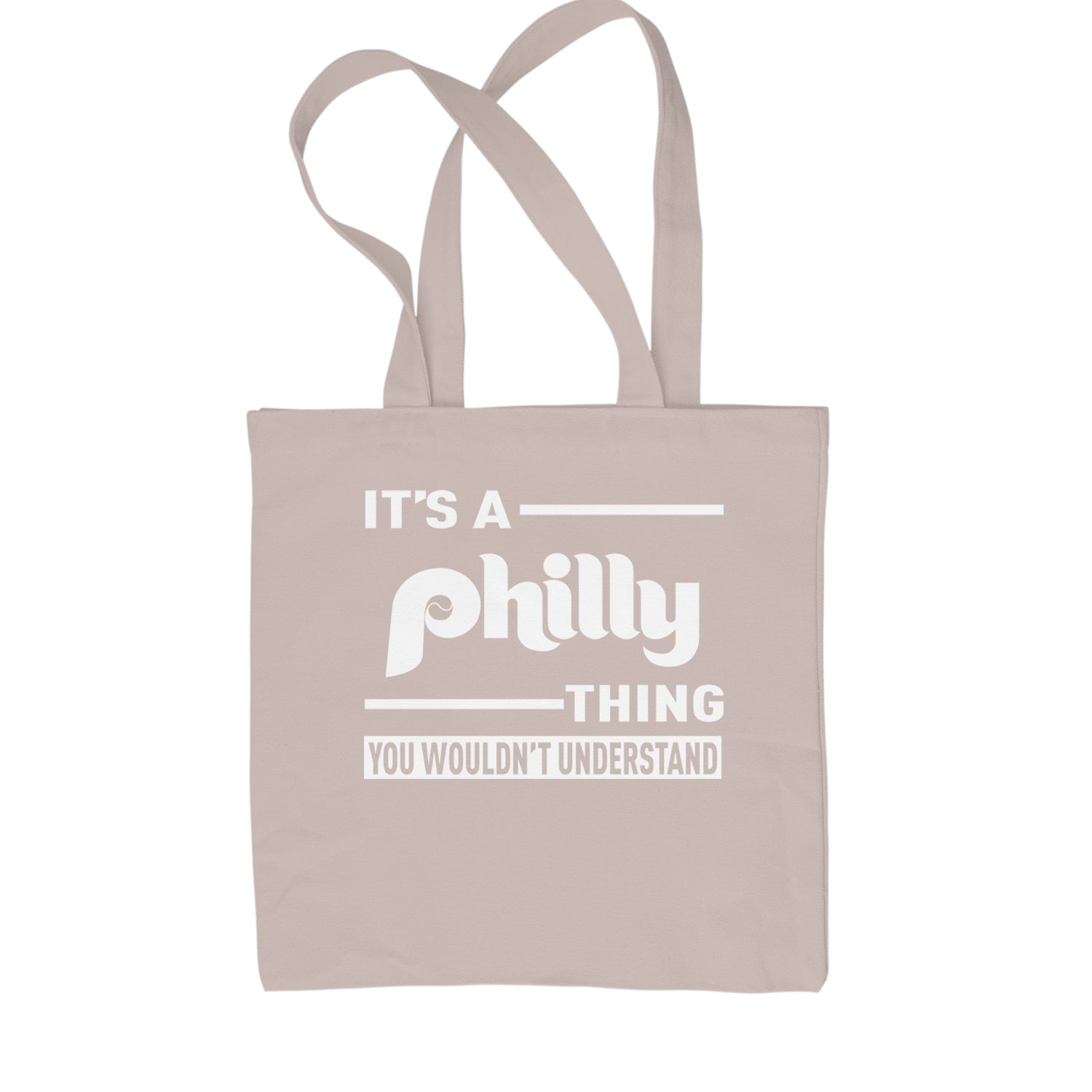 It's A Philly Thing, You Wouldn't Understand Shopping Tote Bag Black